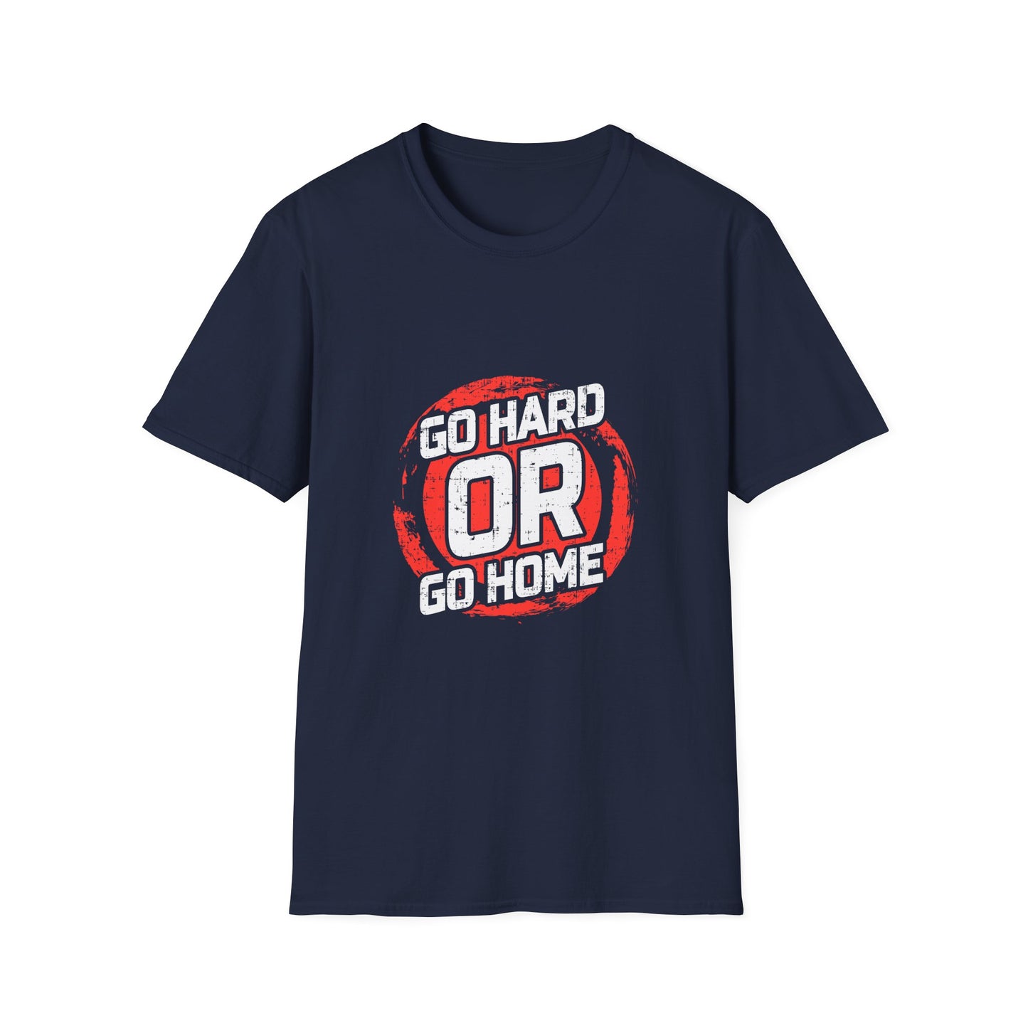Go Hard Or Go Home Unisex Softstyle T-Shirt