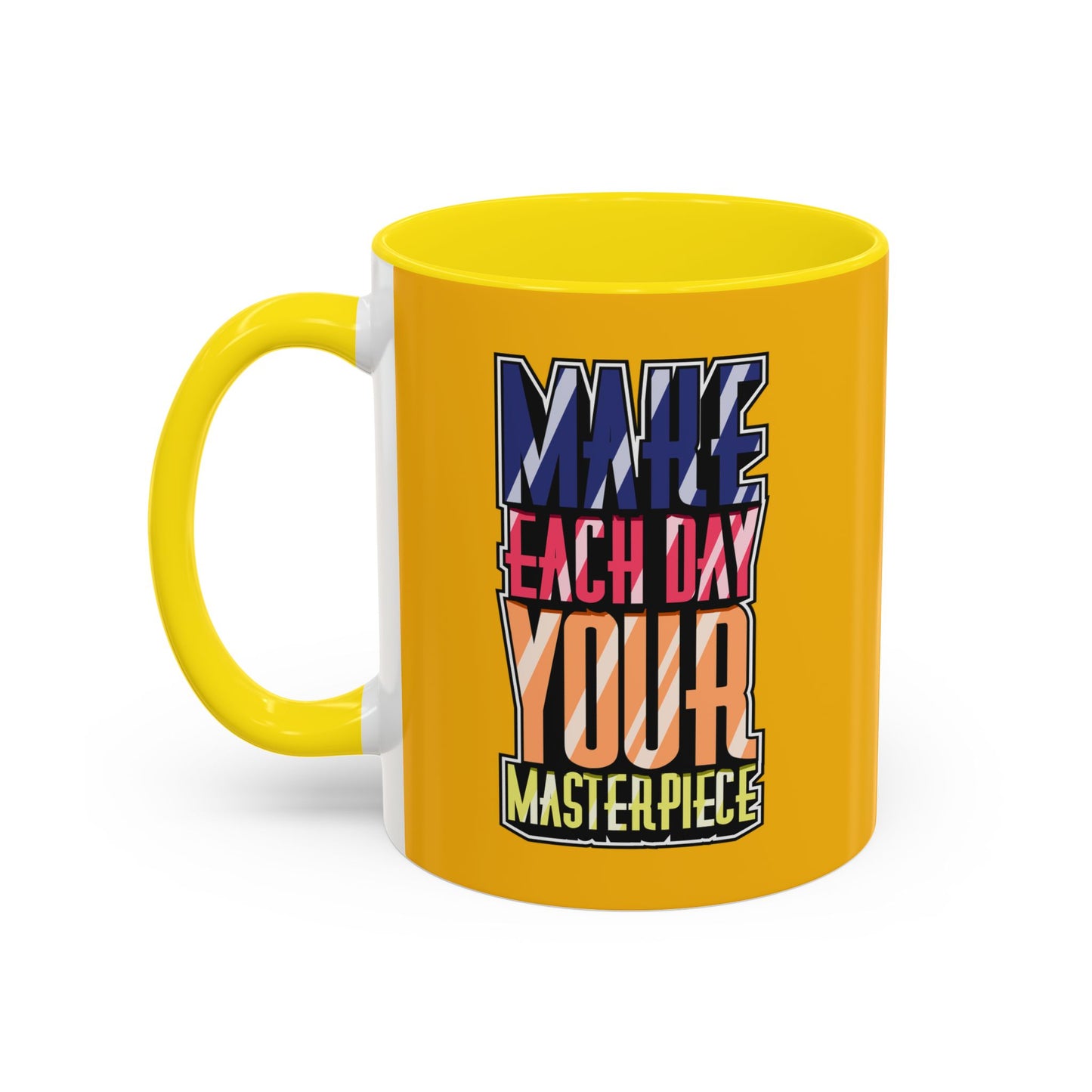 Make Each Day Your Masterpiece Accent Coffee Mug (11, 15oz)