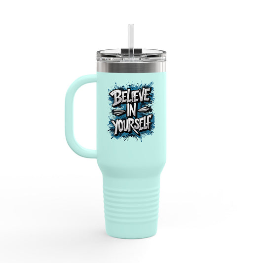 Believe In Yourself Insulated Travel Mug, 40oz
