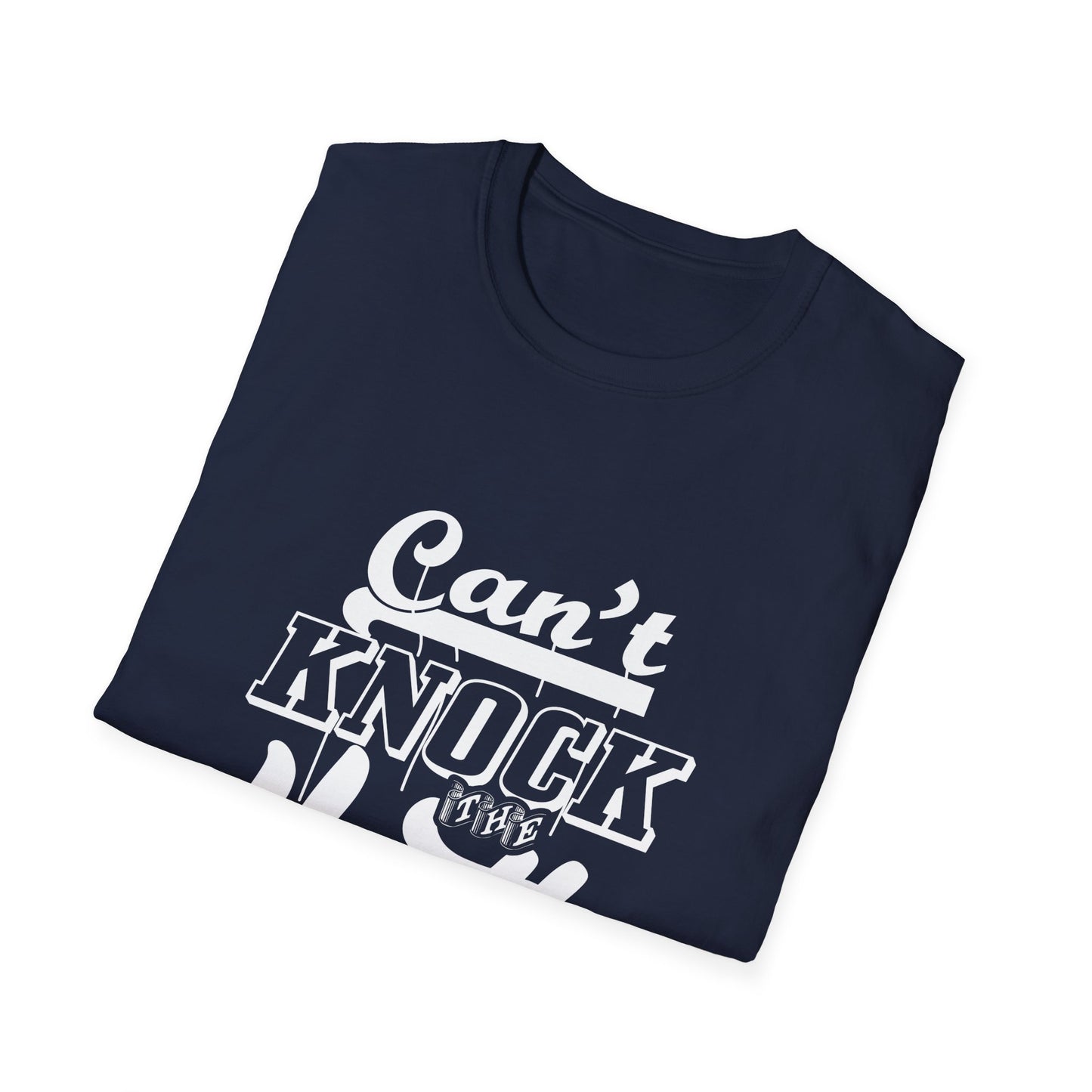 Can't Knock The Hustle Unisex Softstyle T-Shirt