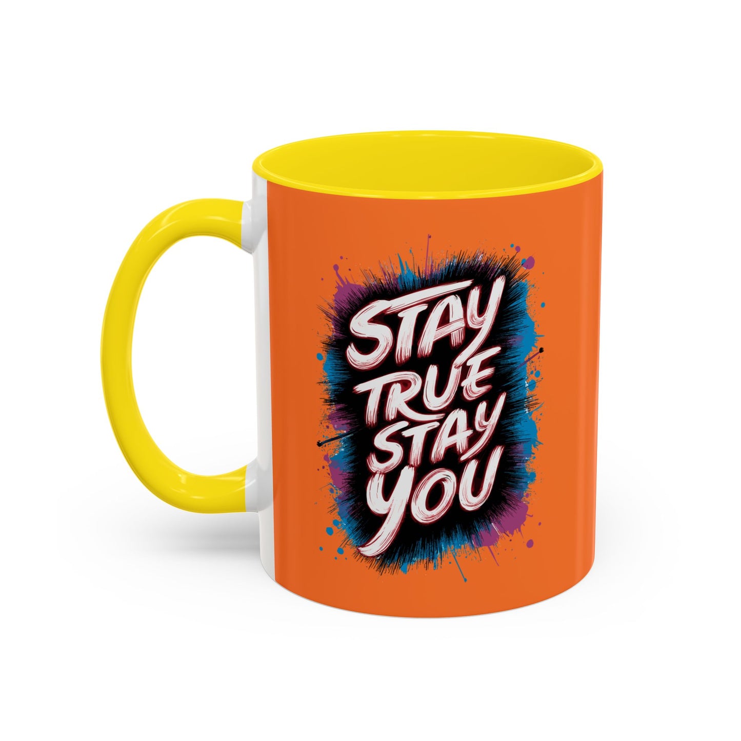Stay True Stay You Accent Coffee Mug (11, 15oz)