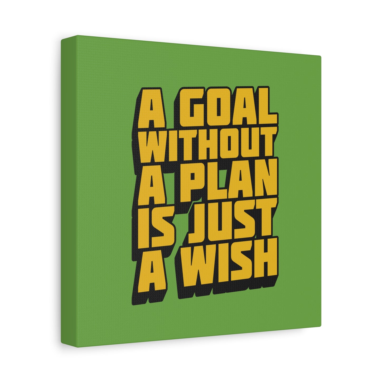 A Goal Without A Plan Is Just A Wish Matte Canvas, Stretched, 1.25"