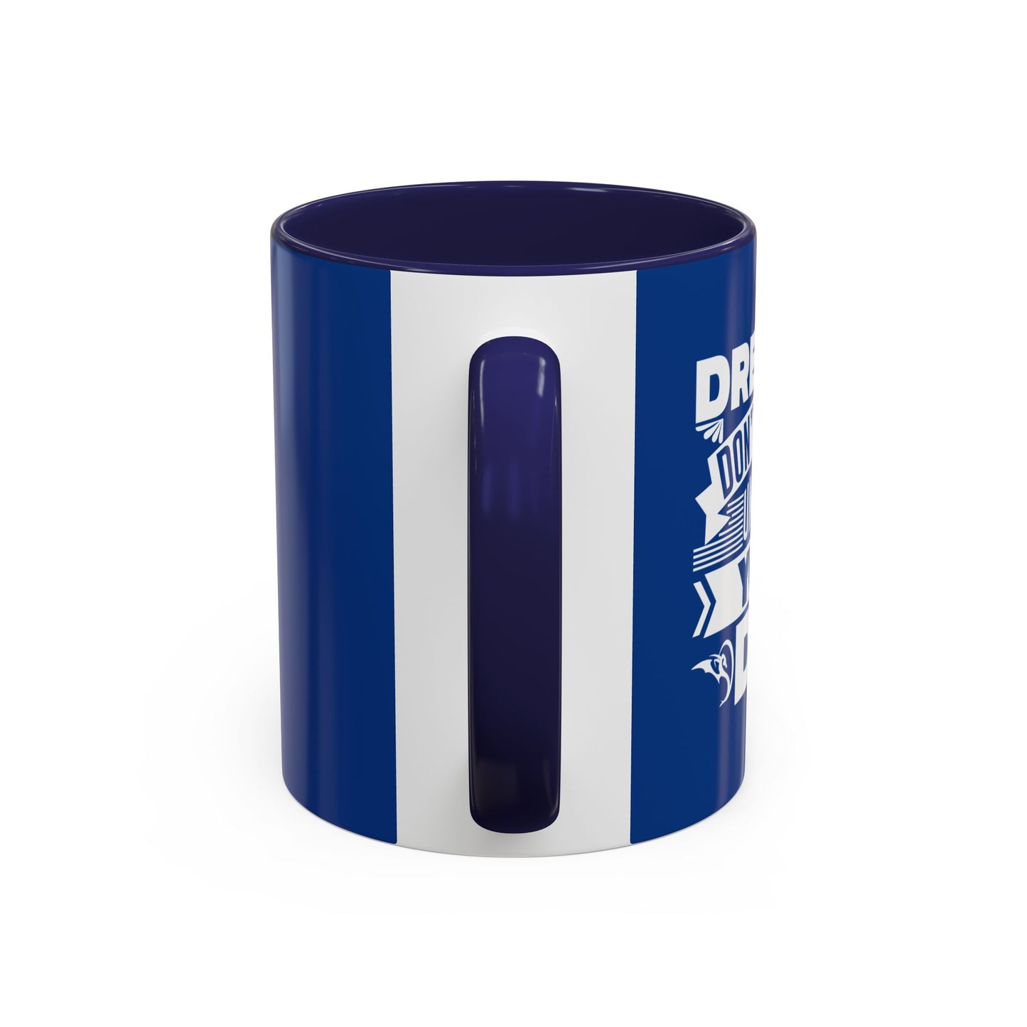 Dreams Don't Work Unless You Do Accent Coffee Mug (11, 15oz)