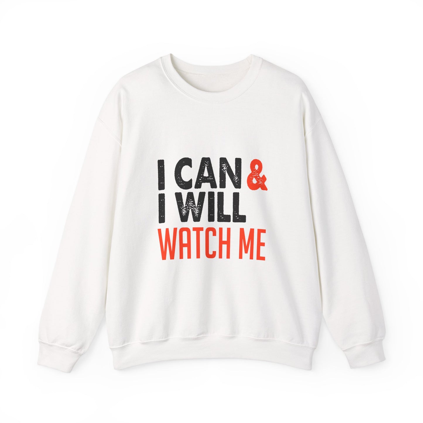 I Can & I Will Watch Me Unisex Heavy Blend™ Crewneck Sweatshirt
