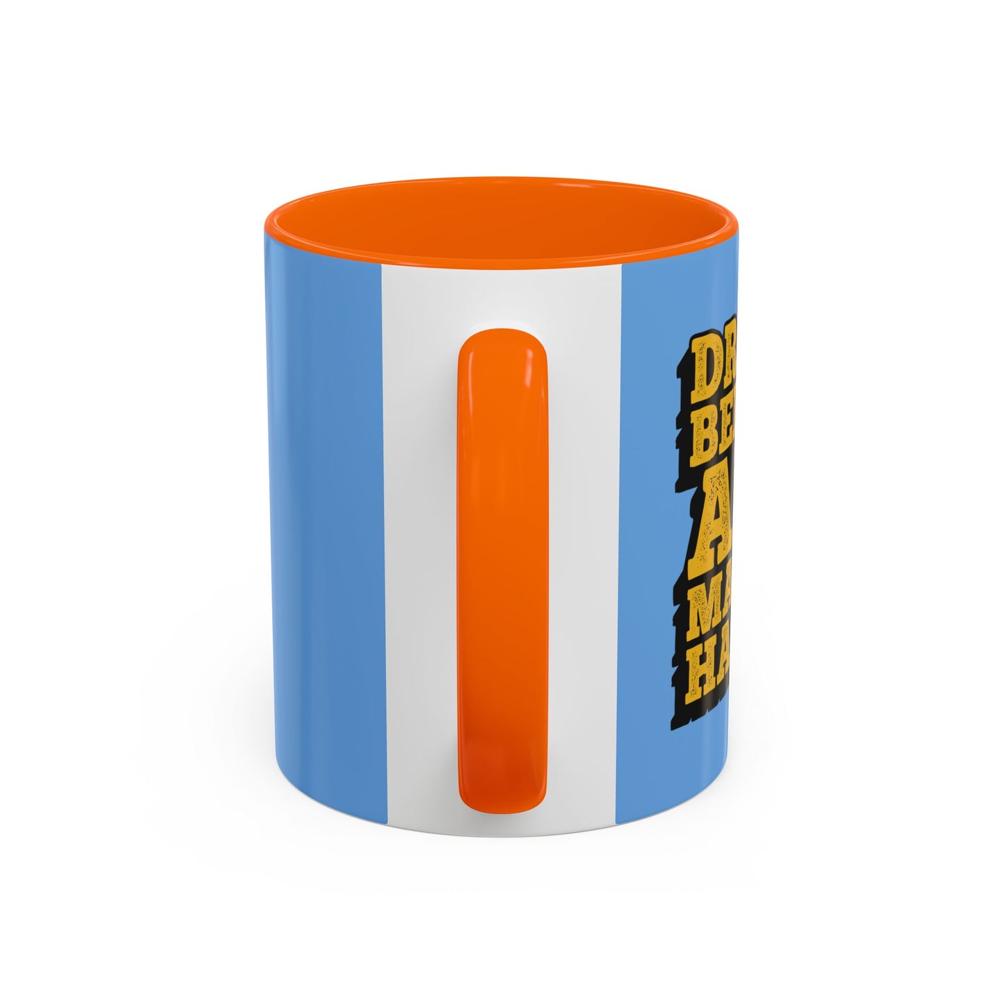 Dream Believe And Make It Happen Accent Coffee Mug (11, 15oz)