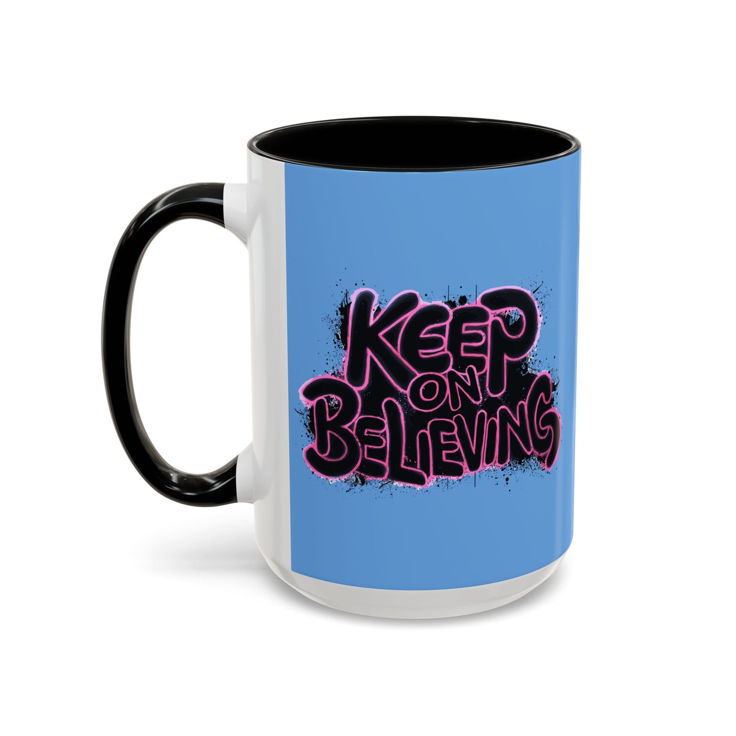 Keep On Believing Accent Coffee Mug (11, 15oz)