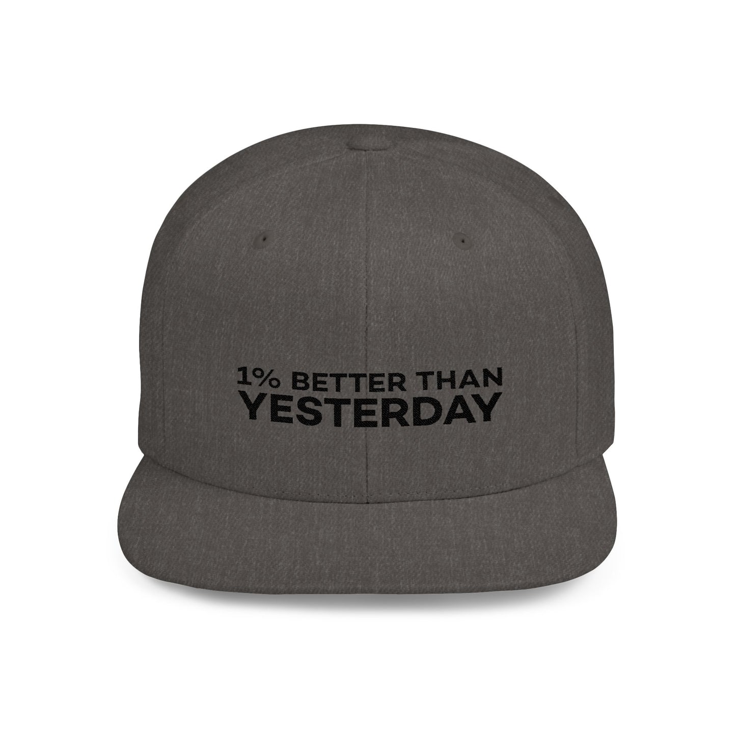 1% Better Than Yesterday Flat Bill Snapback