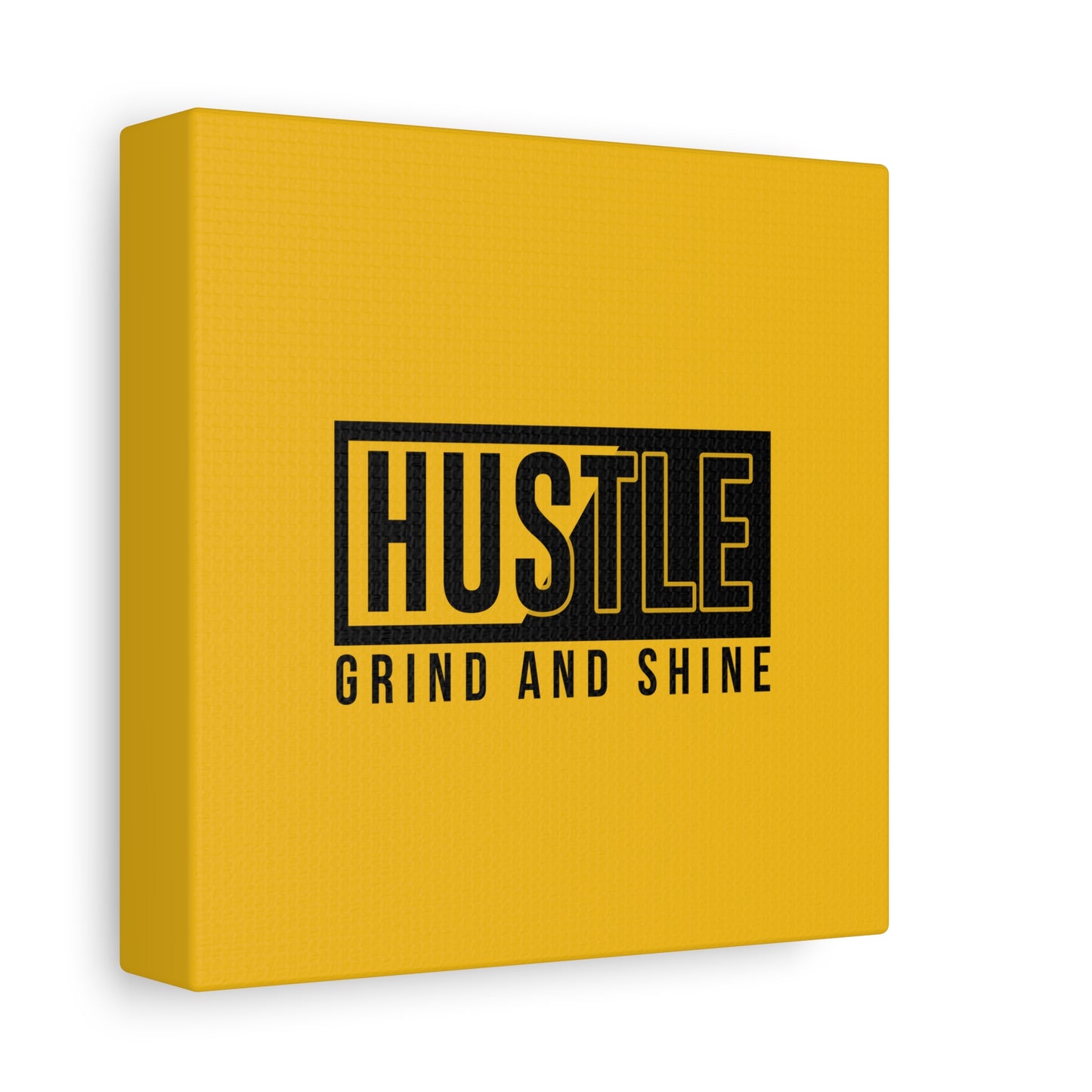 Hustle Grind And Shine Matte Canvas, Stretched, 1.25"