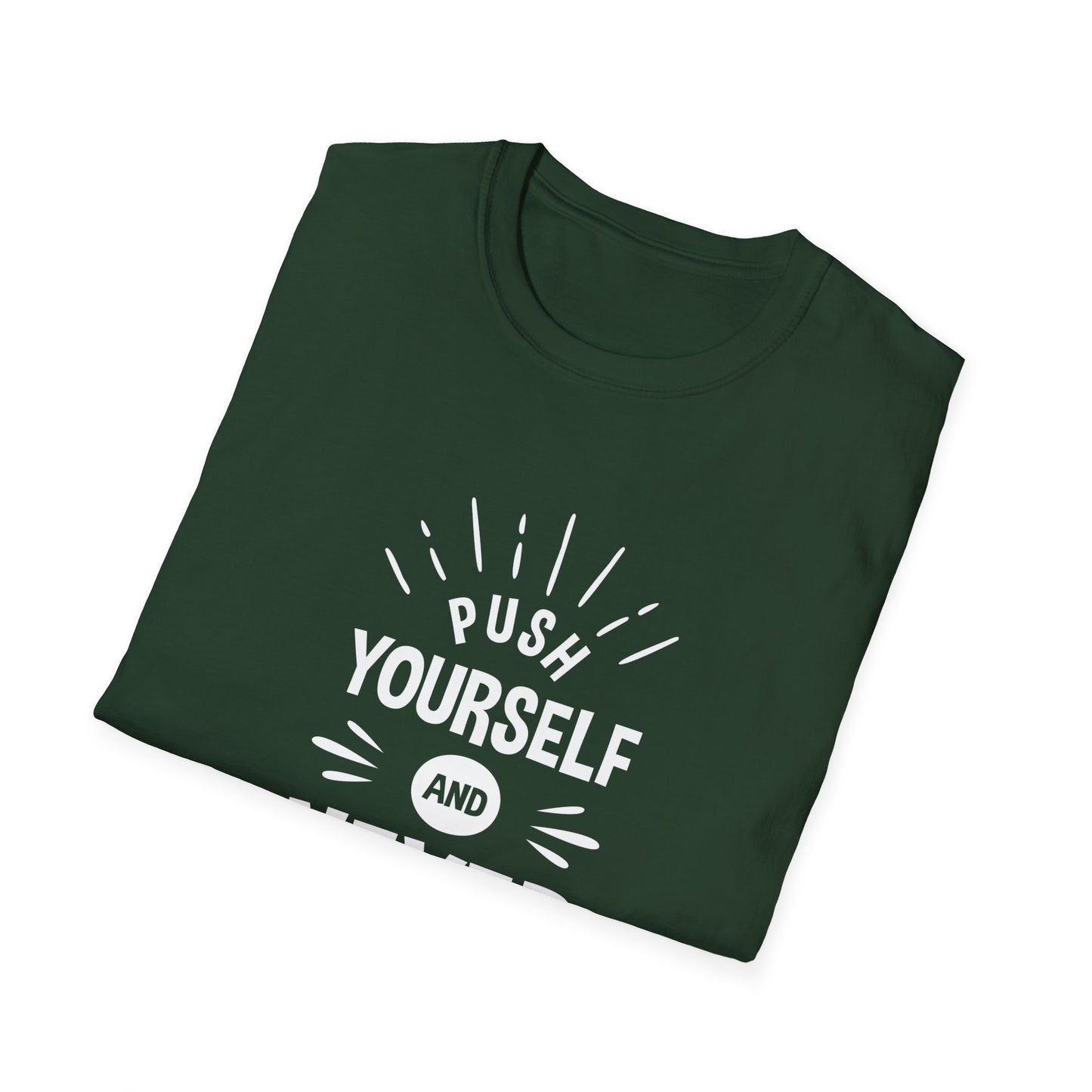 Push Yourself And Never Give Up Unisex Softstyle T-Shirt