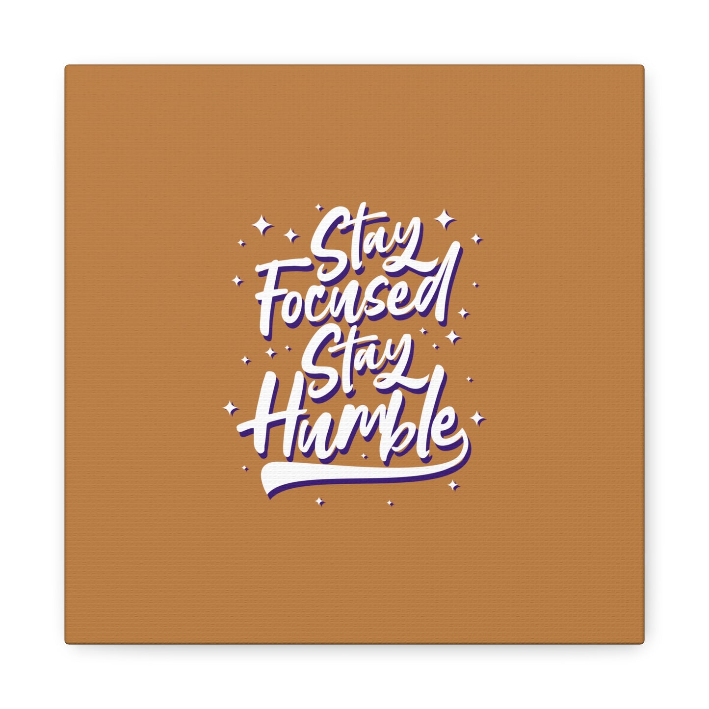 Stay Focused Stay Humble Matte Canvas, Stretched, 1.25"