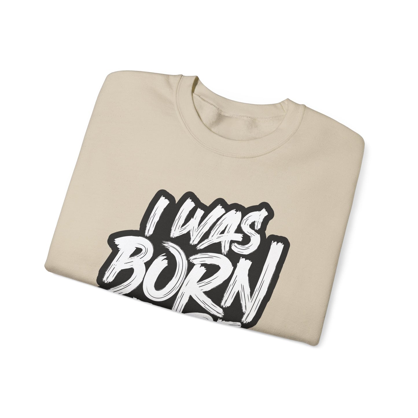 I Was Born To Be Handsome Unisex Heavy Blend™ Crewneck Sweatshirt