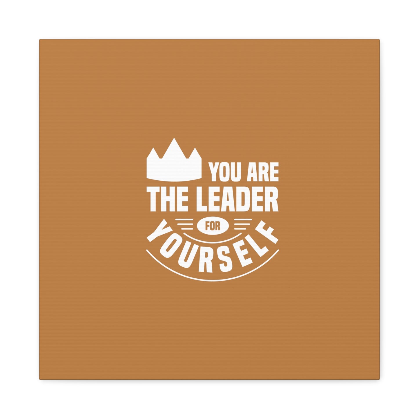 You Are The Leader For Yourself Matte Canvas, Stretched, 1.25"