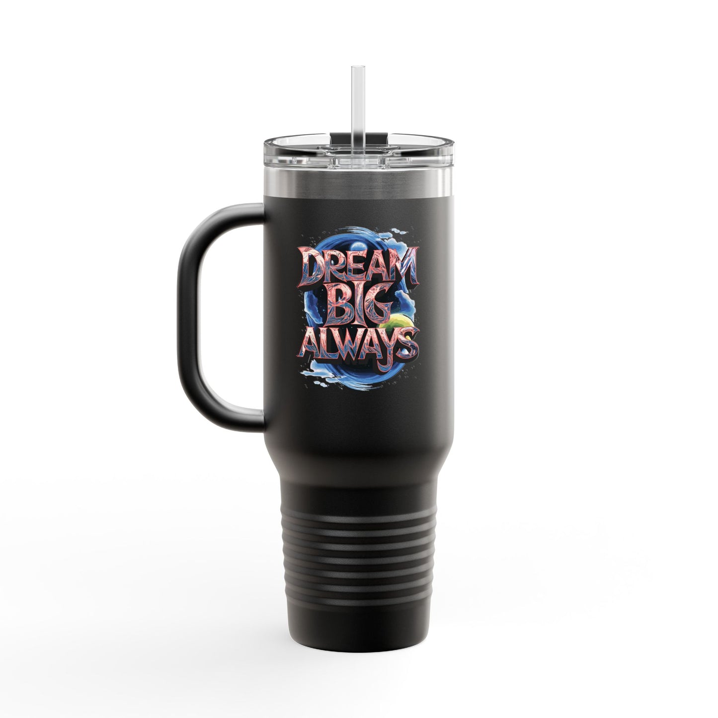 Dream Big Always Insulated Travel Mug, 40oz