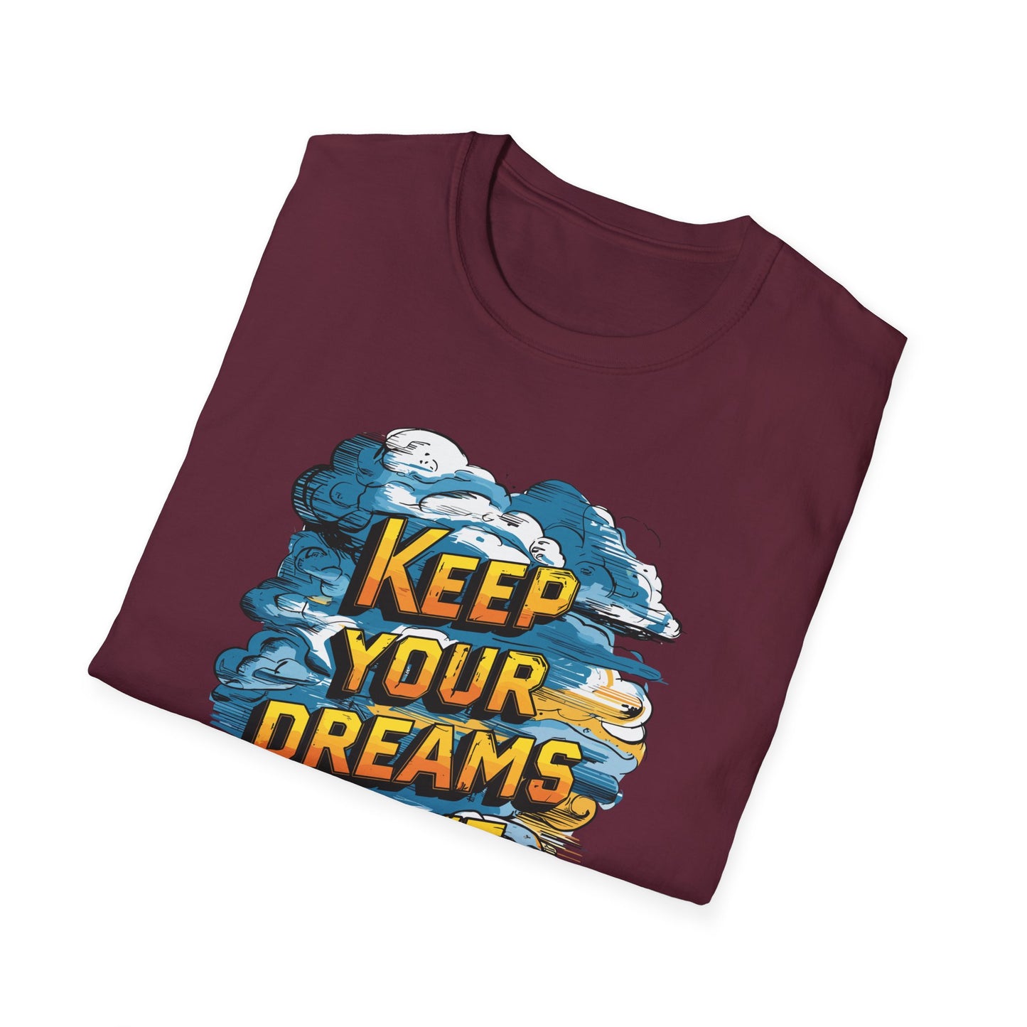 Keep Your Dreams Alive Unisex Softstyle T-Shirt