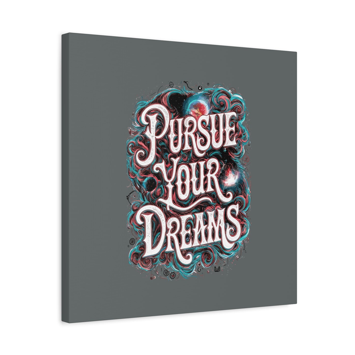 Pursue Your Dreams Matte Canvas, Stretched, 1.25"