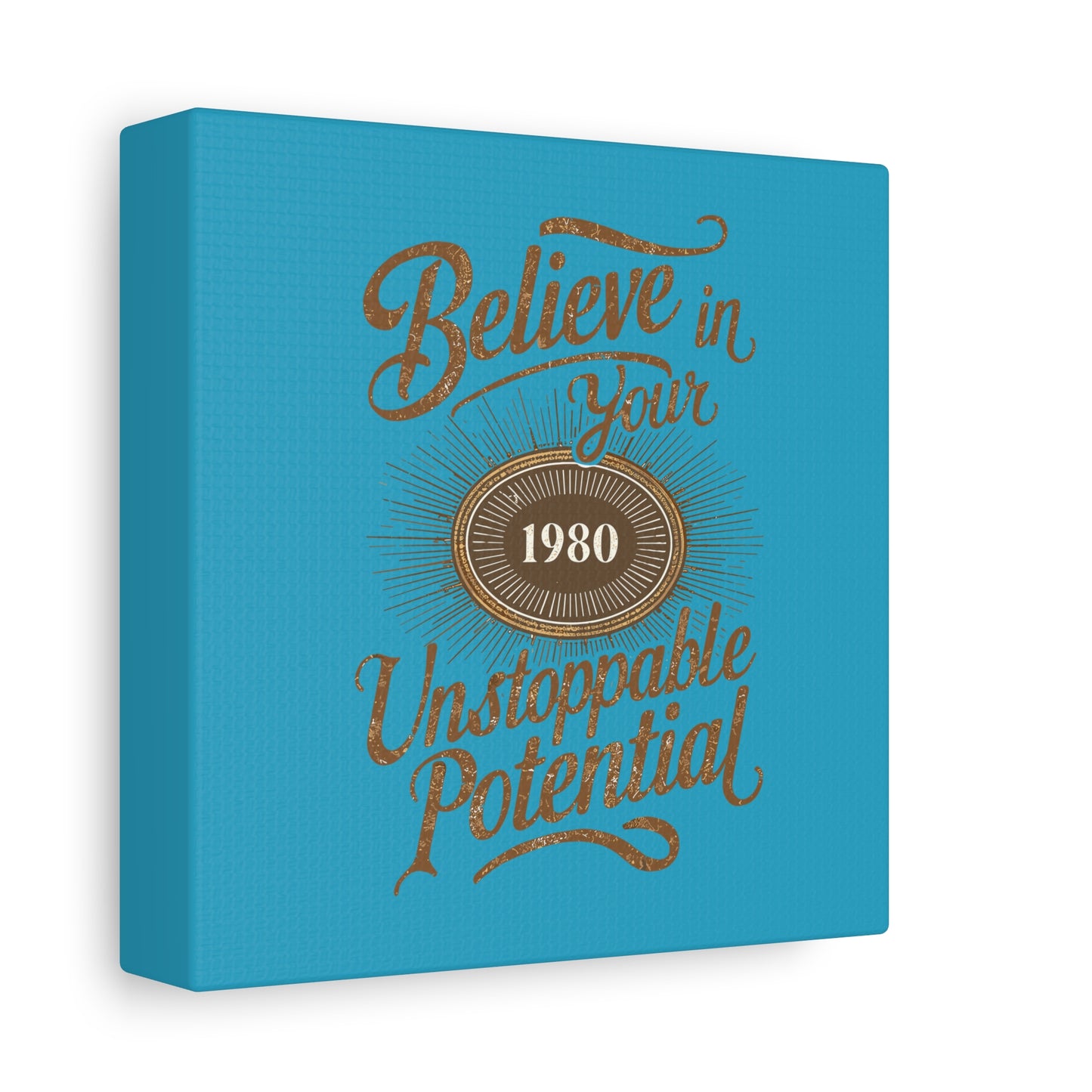 Believe In Your Unstoppable Potential Matte Canvas, Stretched, 1.25"