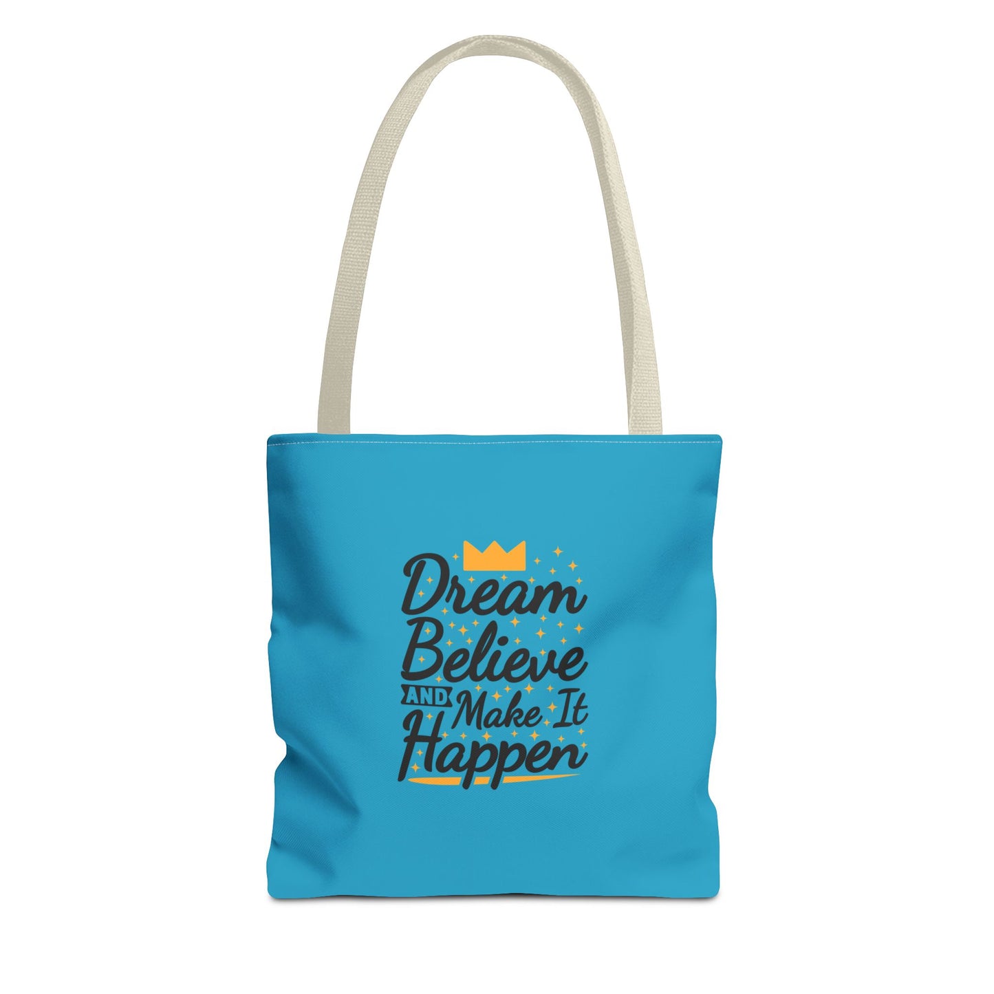 Dream Believe And Make It Happen Tote Bag (AOP)