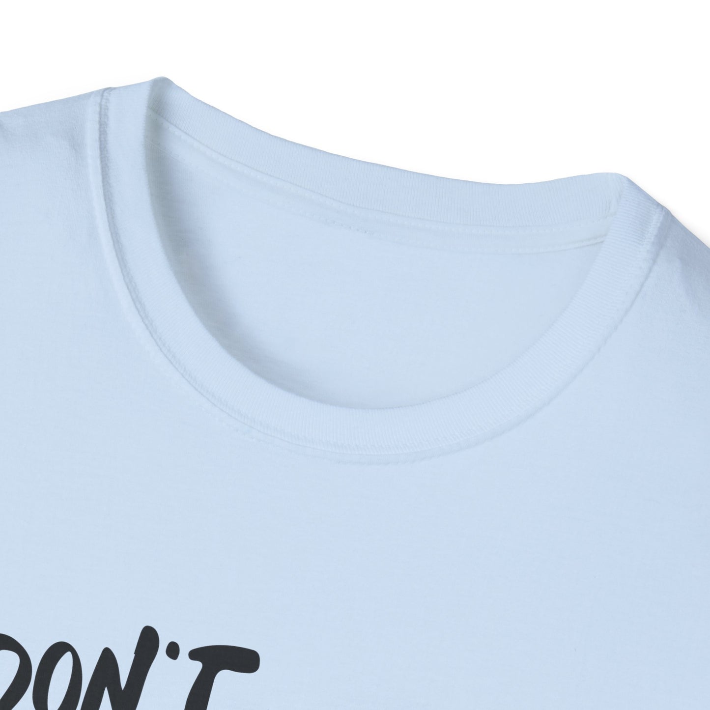 Don't Forget To Be Awesome Unisex Softstyle T-Shirt