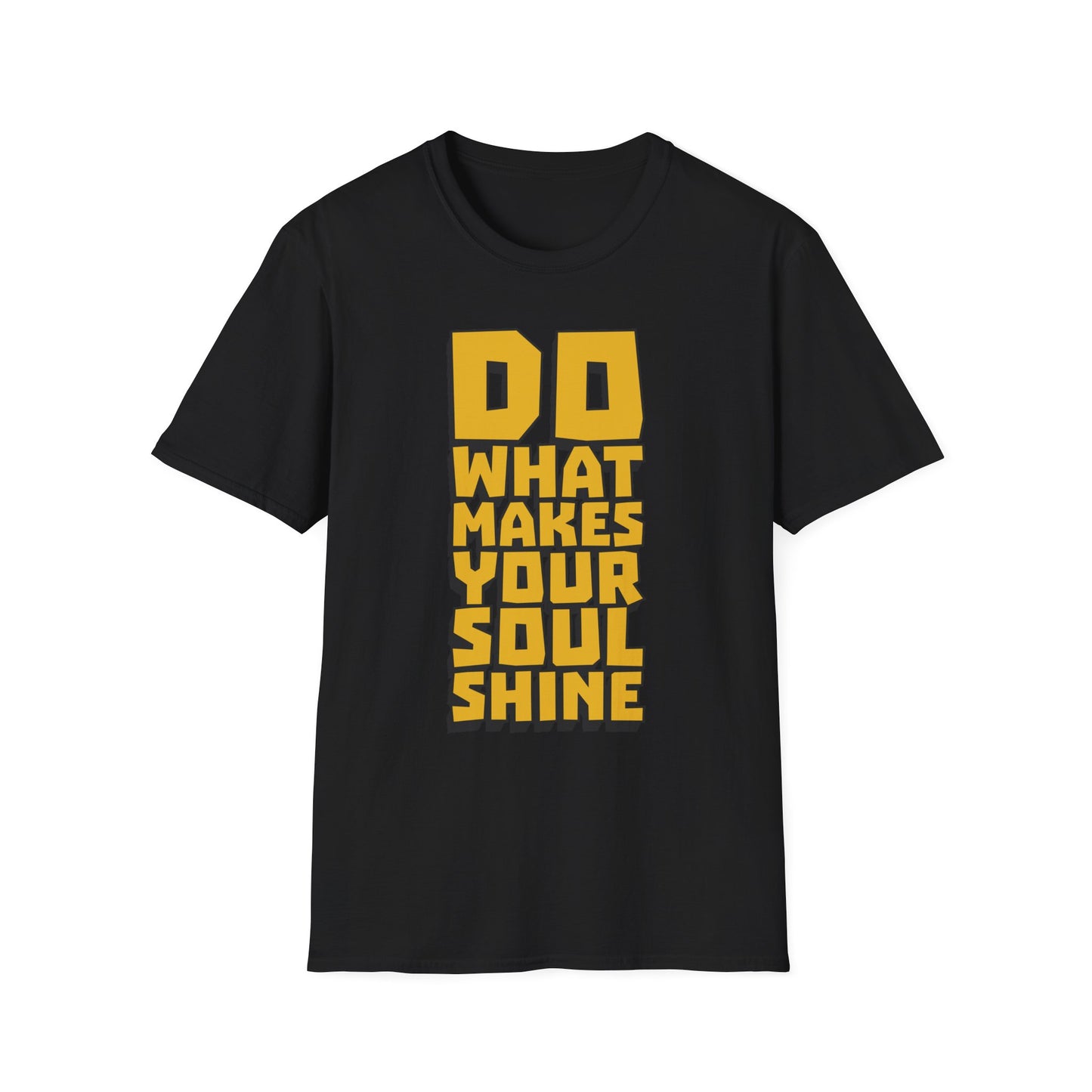 Do What Makes Your Soul Shine  Unisex Softstyle T-Shirt