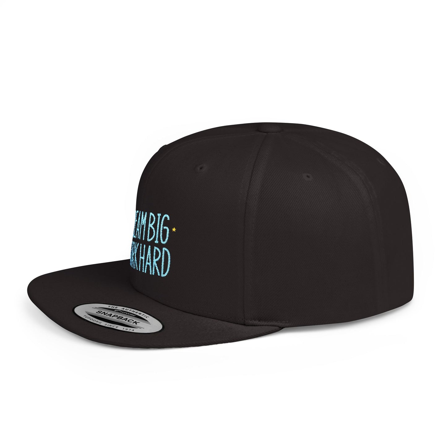 Dream Big Work Hard Flat Bill Snapback