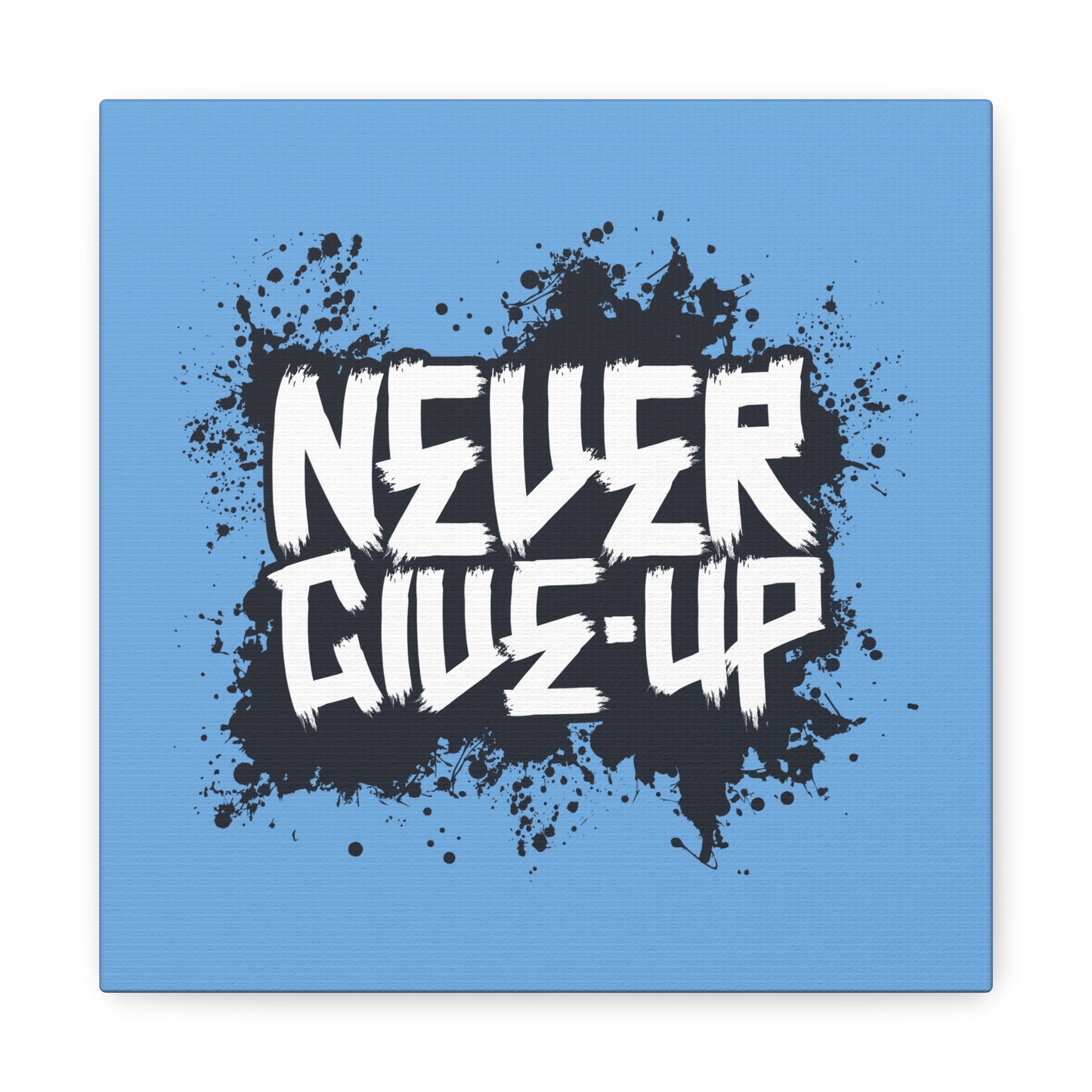 Never Give Up Matte Canvas, Stretched, 1.25"
