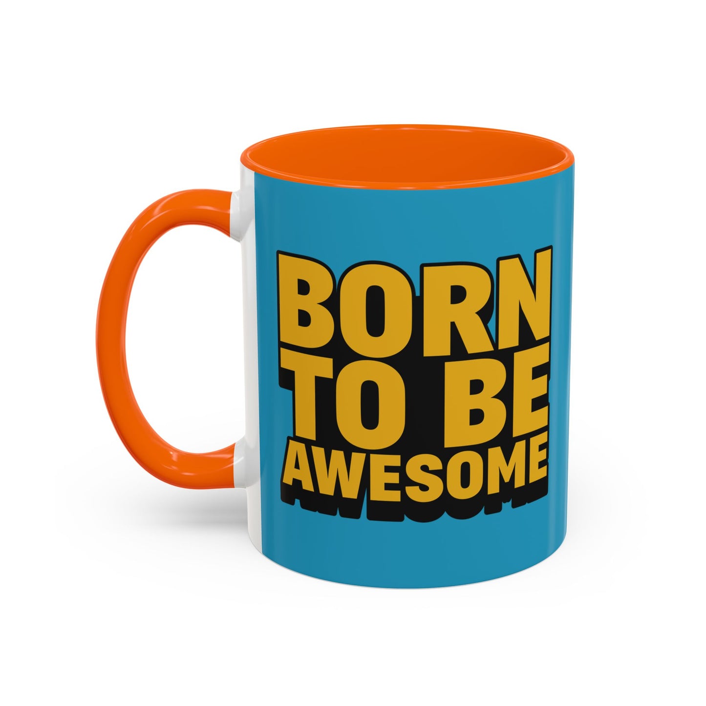 Born To Be Awesome Accent Coffee Mug (11, 15oz)