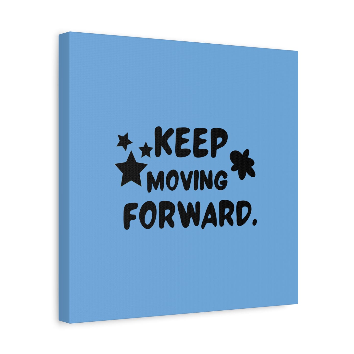 Keep Moving Forward Matte Canvas, Stretched, 1.25"