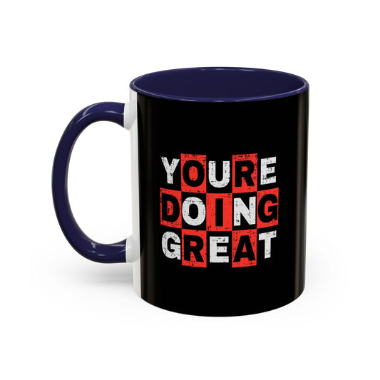 Youre Doing Great Accent Coffee Mug (11, 15oz)