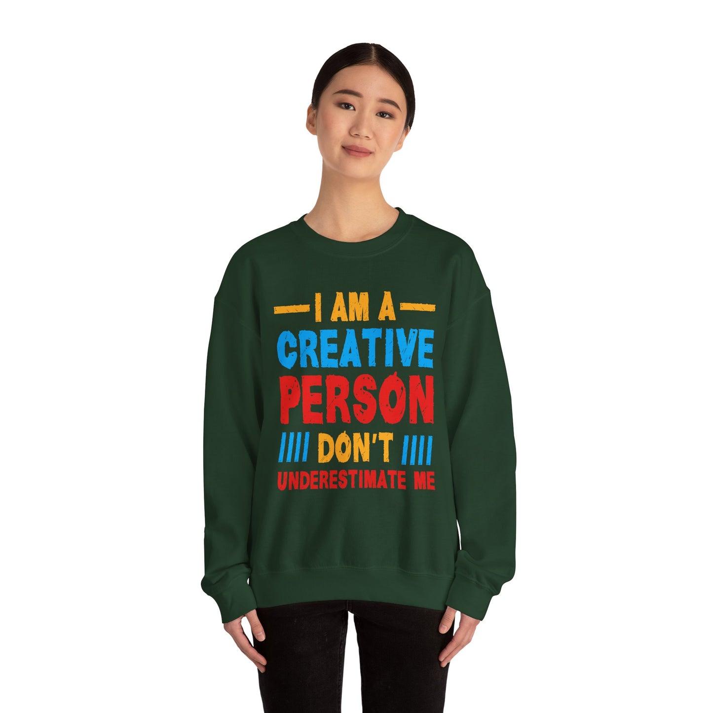 I Am A Creative Person Don't Understimate Me Unisex Heavy Blend™ Crewneck Sweatshirt