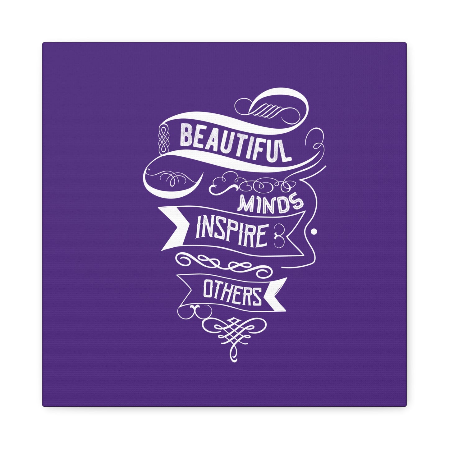 Beautiful Mind Inspire Others Matte Canvas, Stretched, 1.25"