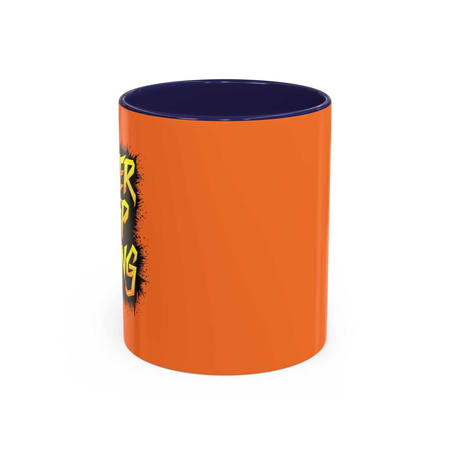 Never Stop Trying Accent Coffee Mug (11, 15oz)