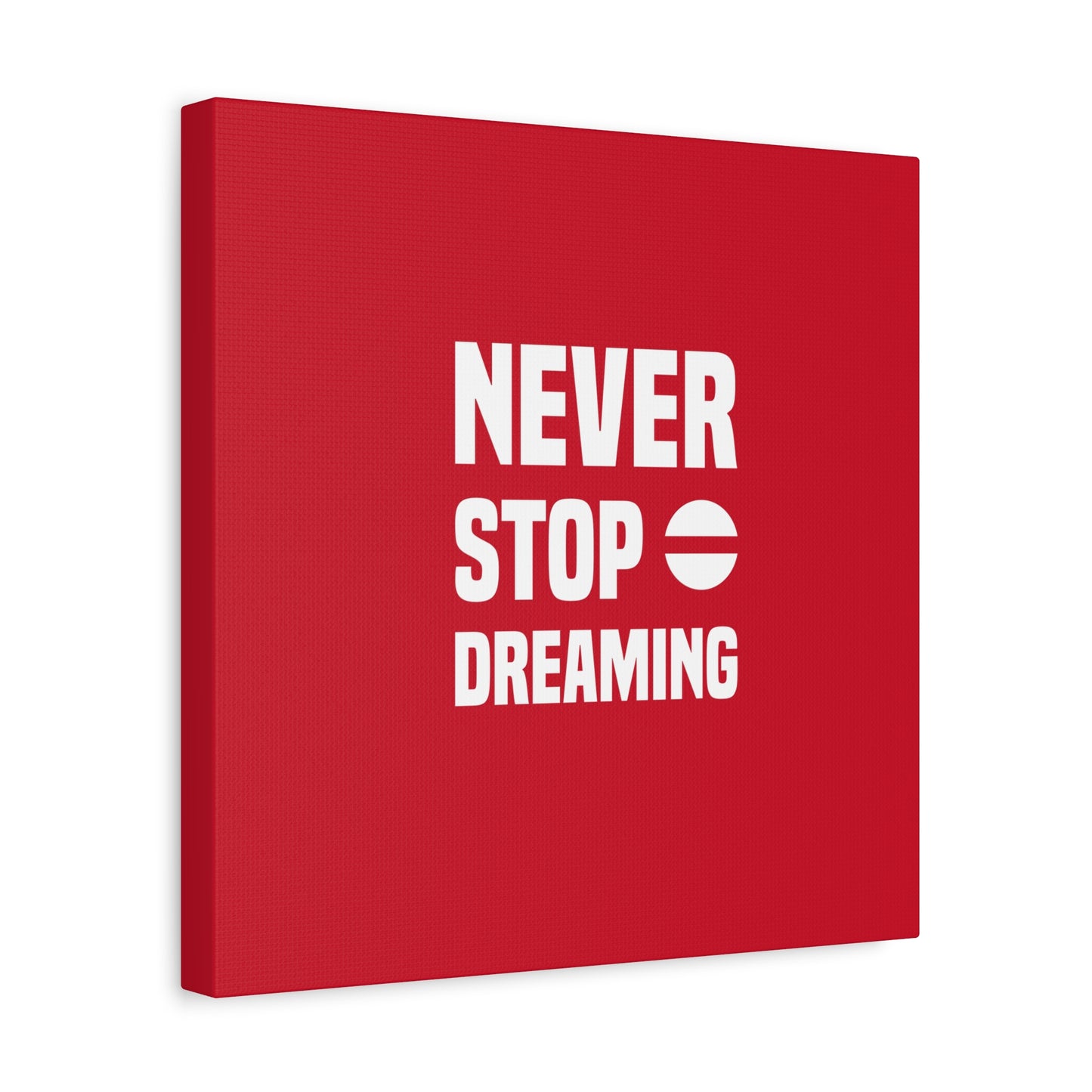 Never Stop Dreaming Matte Canvas, Stretched, 1.25"