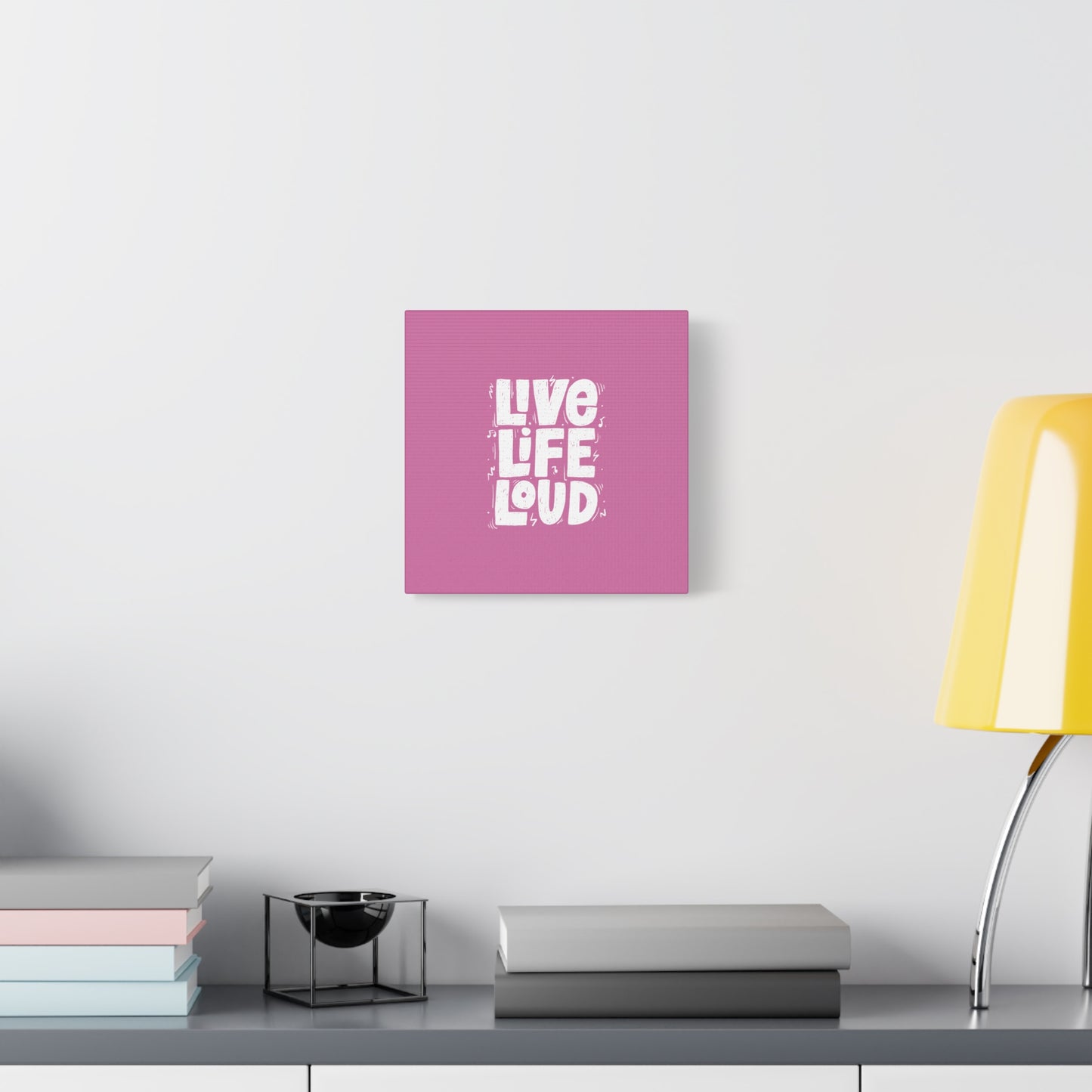 Live Life Loud Matte Canvas, Stretched, 1.25"