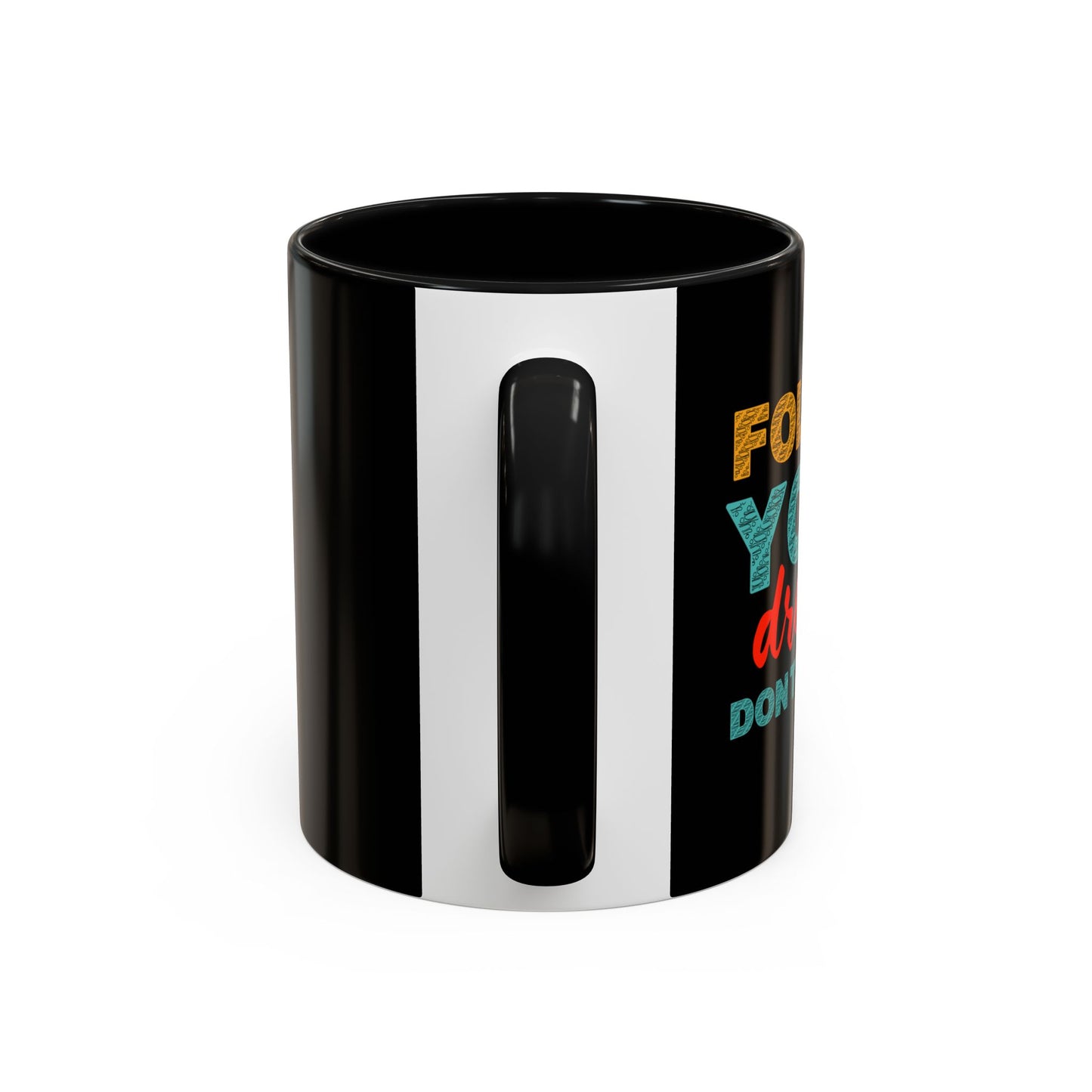 Follow Your Dreams Accent Coffee Mug (11, 15oz)