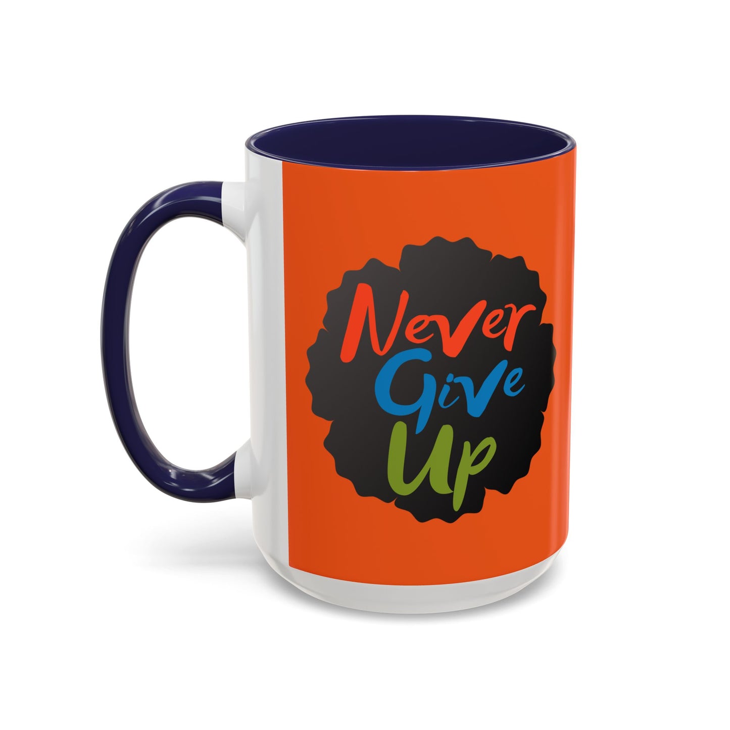 Never Give Up Accent Coffee Mug (11, 15oz)