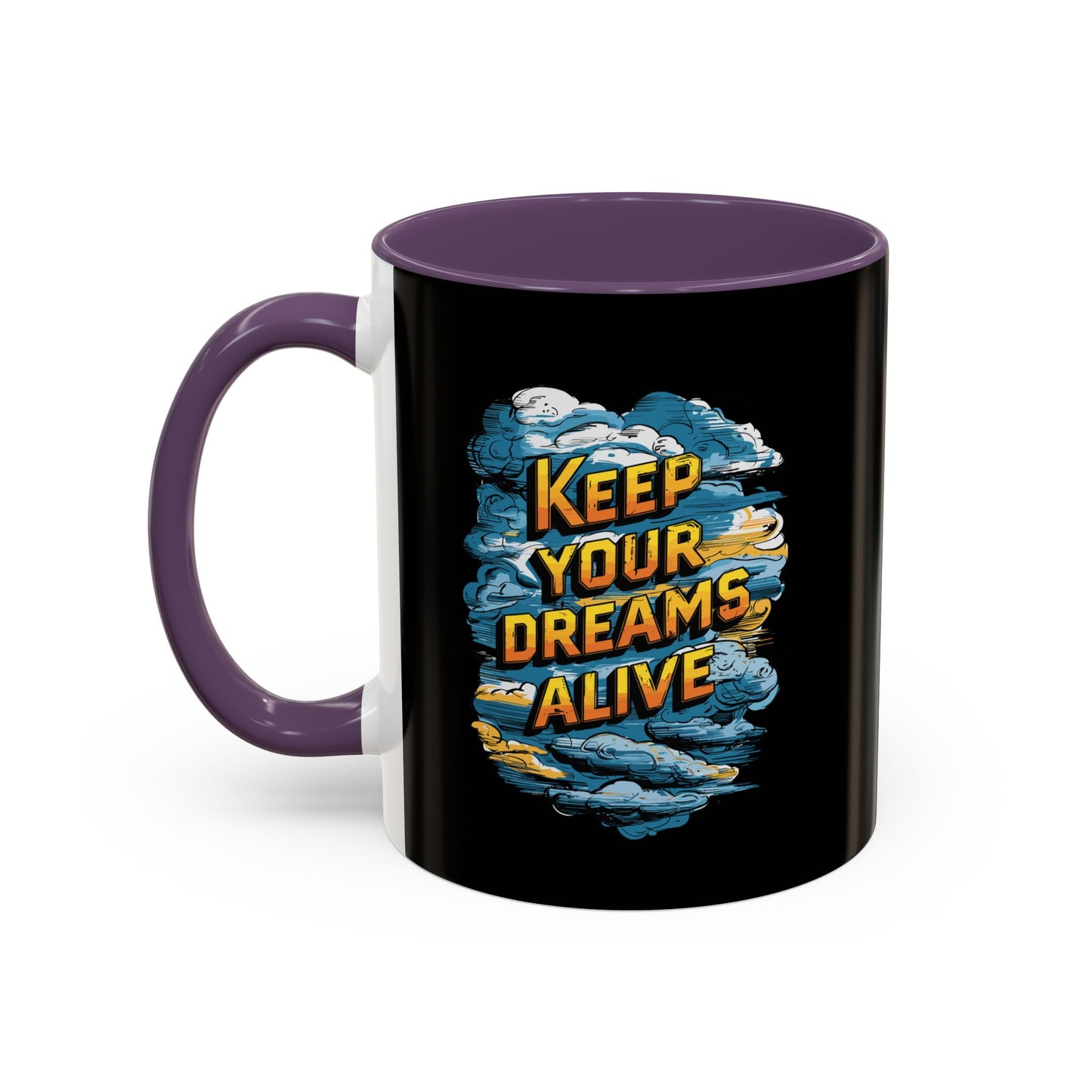 Keep Your Dreams Alive Accent Coffee Mug (11, 15oz)