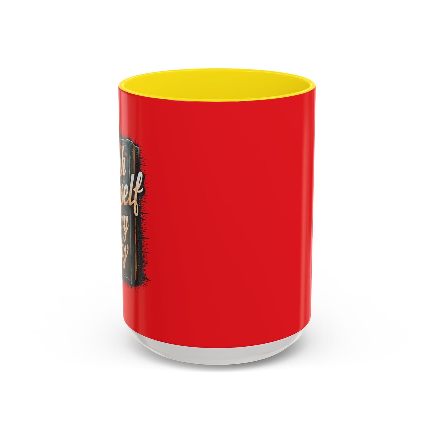 Push Yourself Every Day Accent Coffee Mug (11, 15oz)