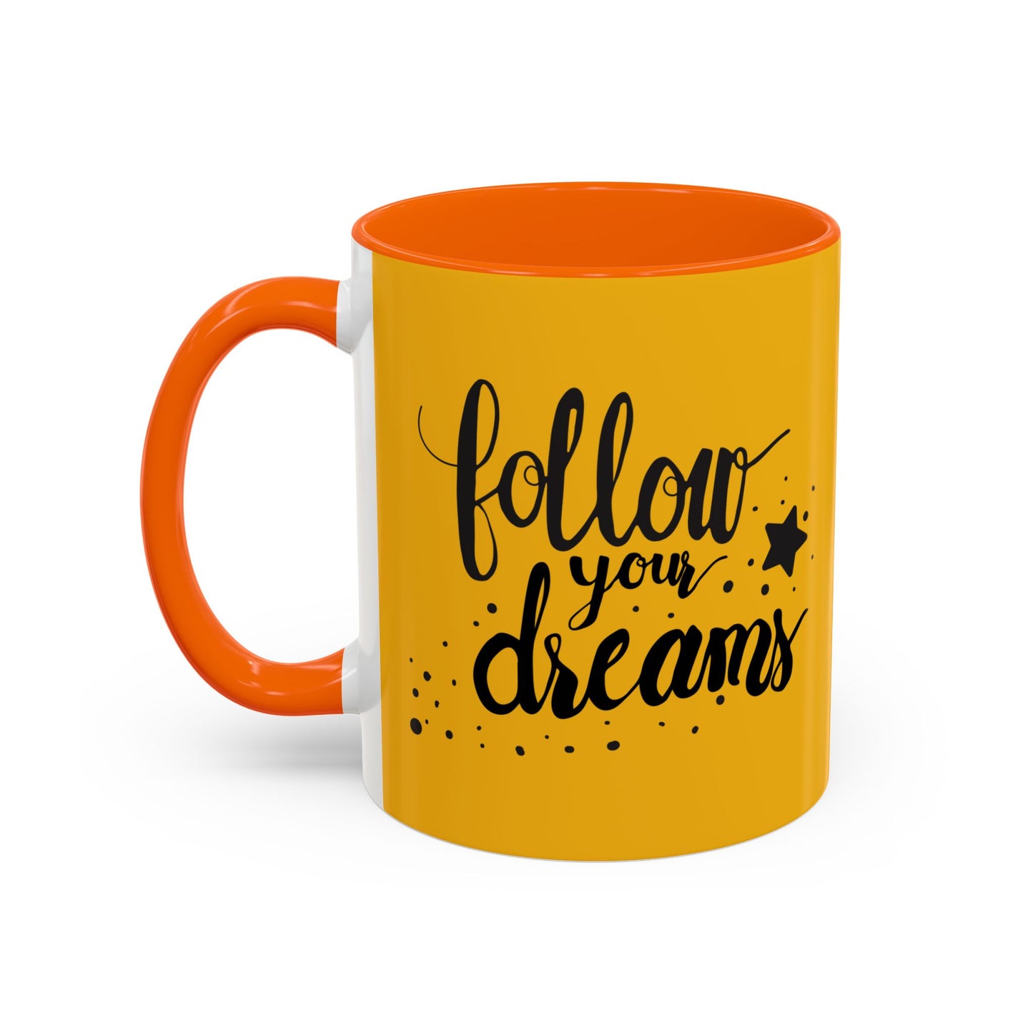Follow Your Dreams Accent Coffee Mug (11, 15oz)