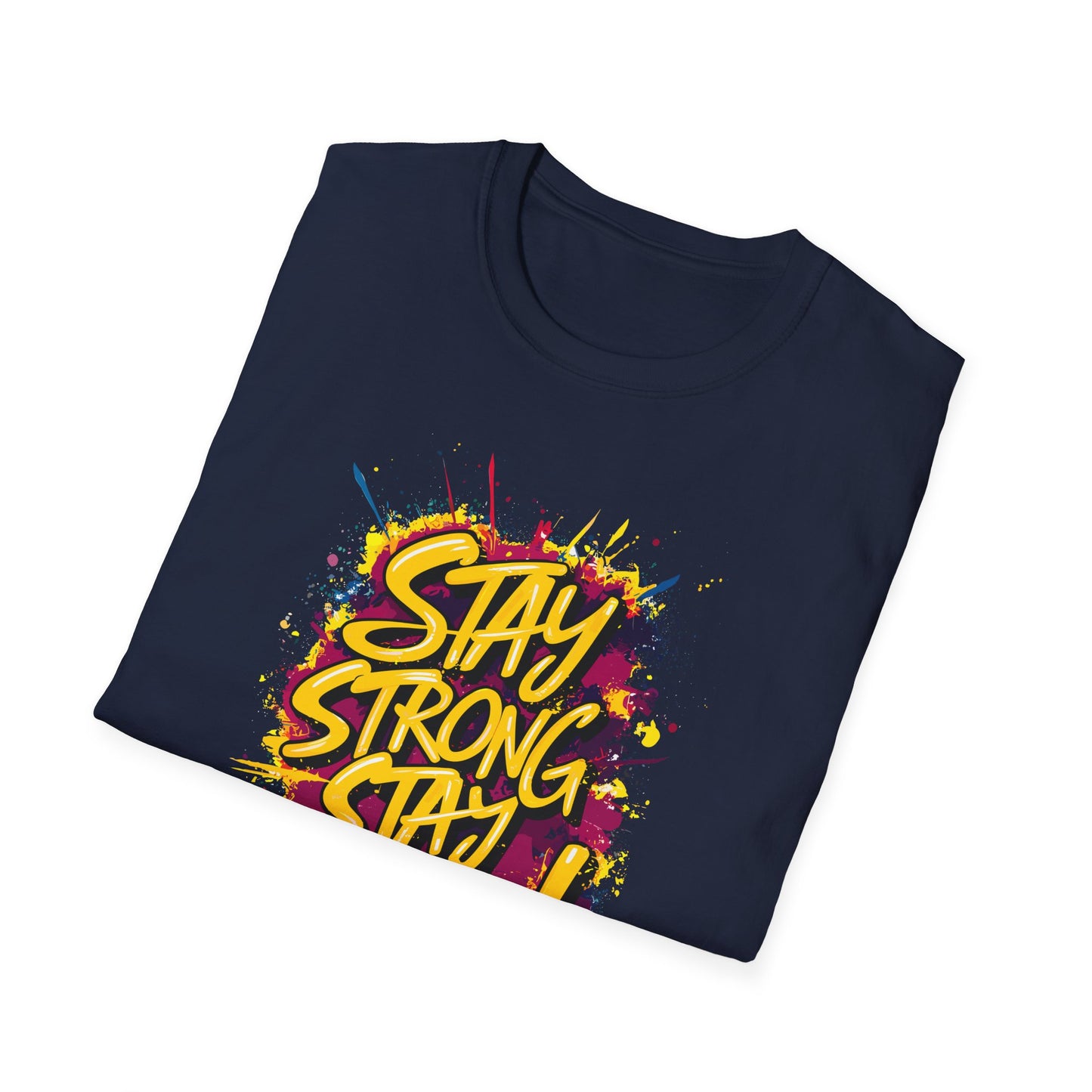 Stay Strong Stay Positive! Unisex Softstyle T-Shirt