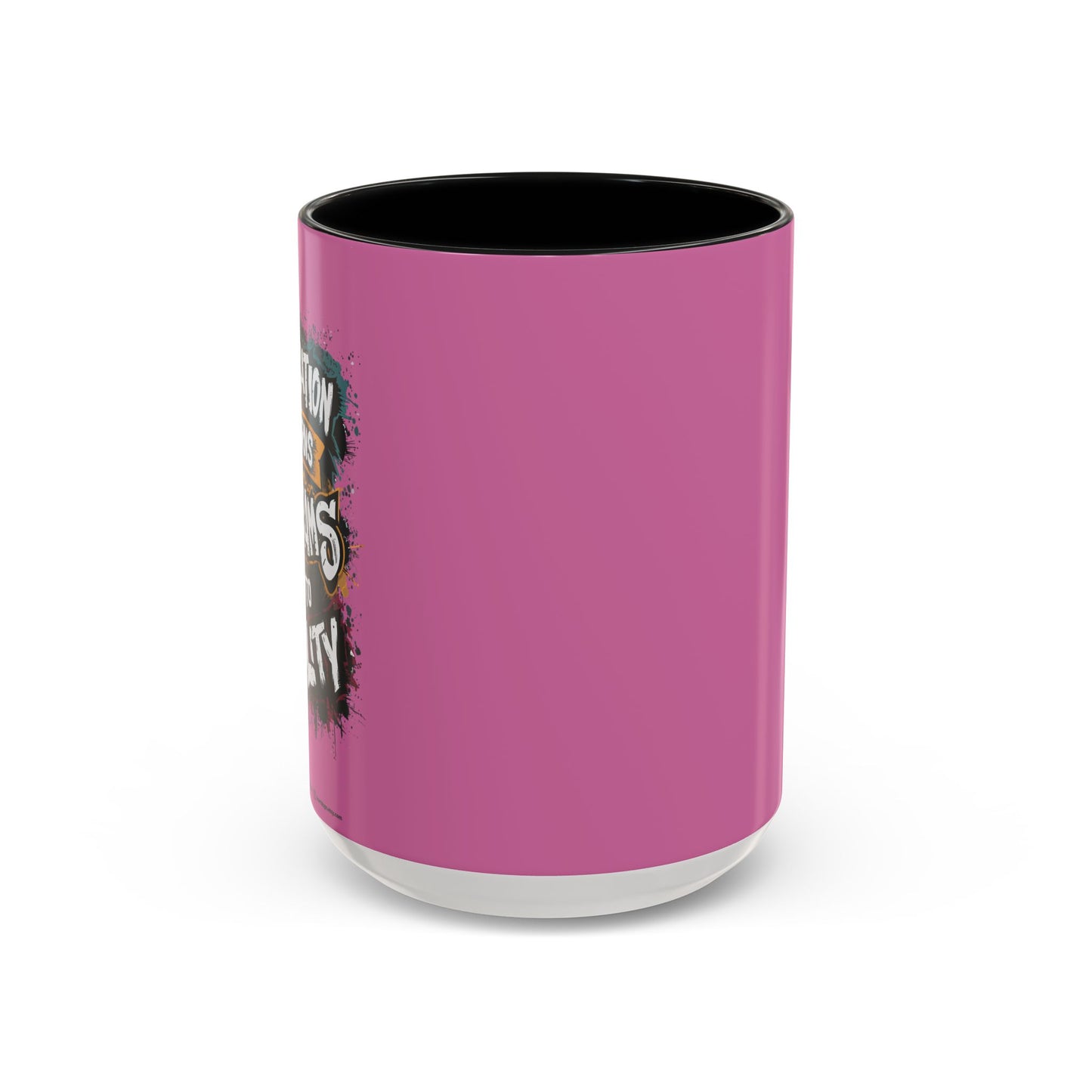 Dedication Turns Dreams Into Reality Accent Coffee Mug (11, 15oz)