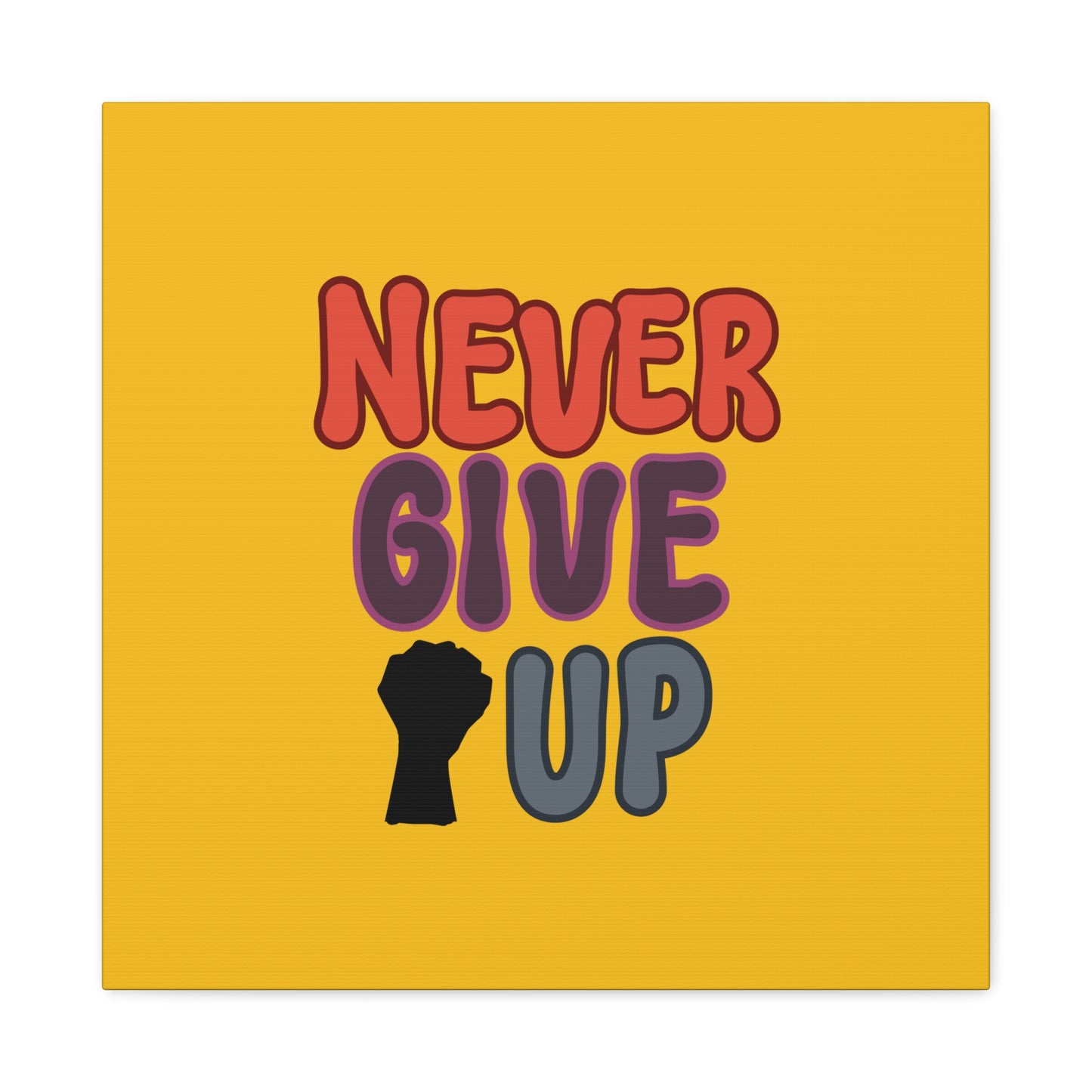 Never Give Up Matte Canvas, Stretched, 1.25"