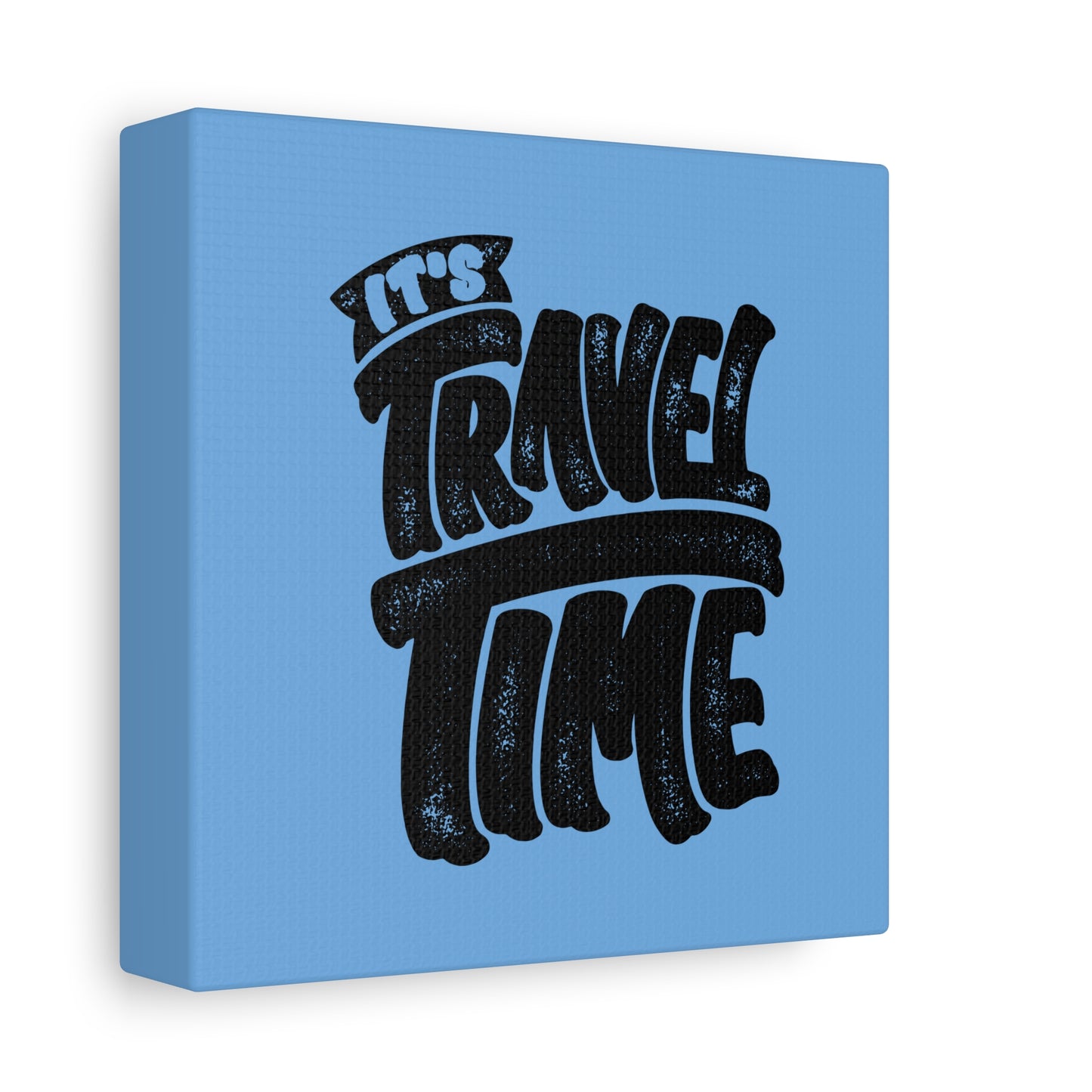 It's Travel Time Matte Canvas, Stretched, 1.25"