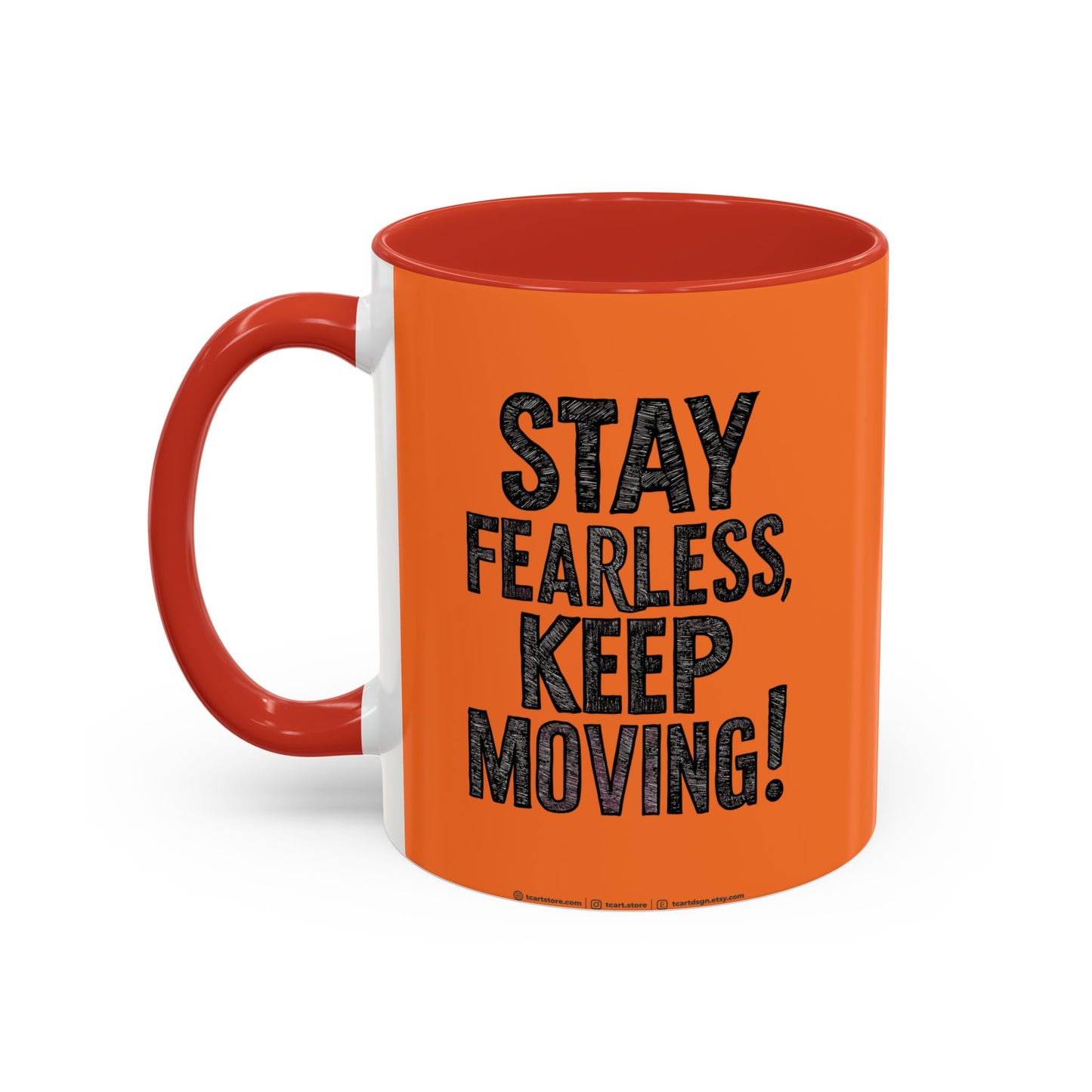 Stay Fearless Keep Moving! Accent Coffee Mug (11, 15oz)