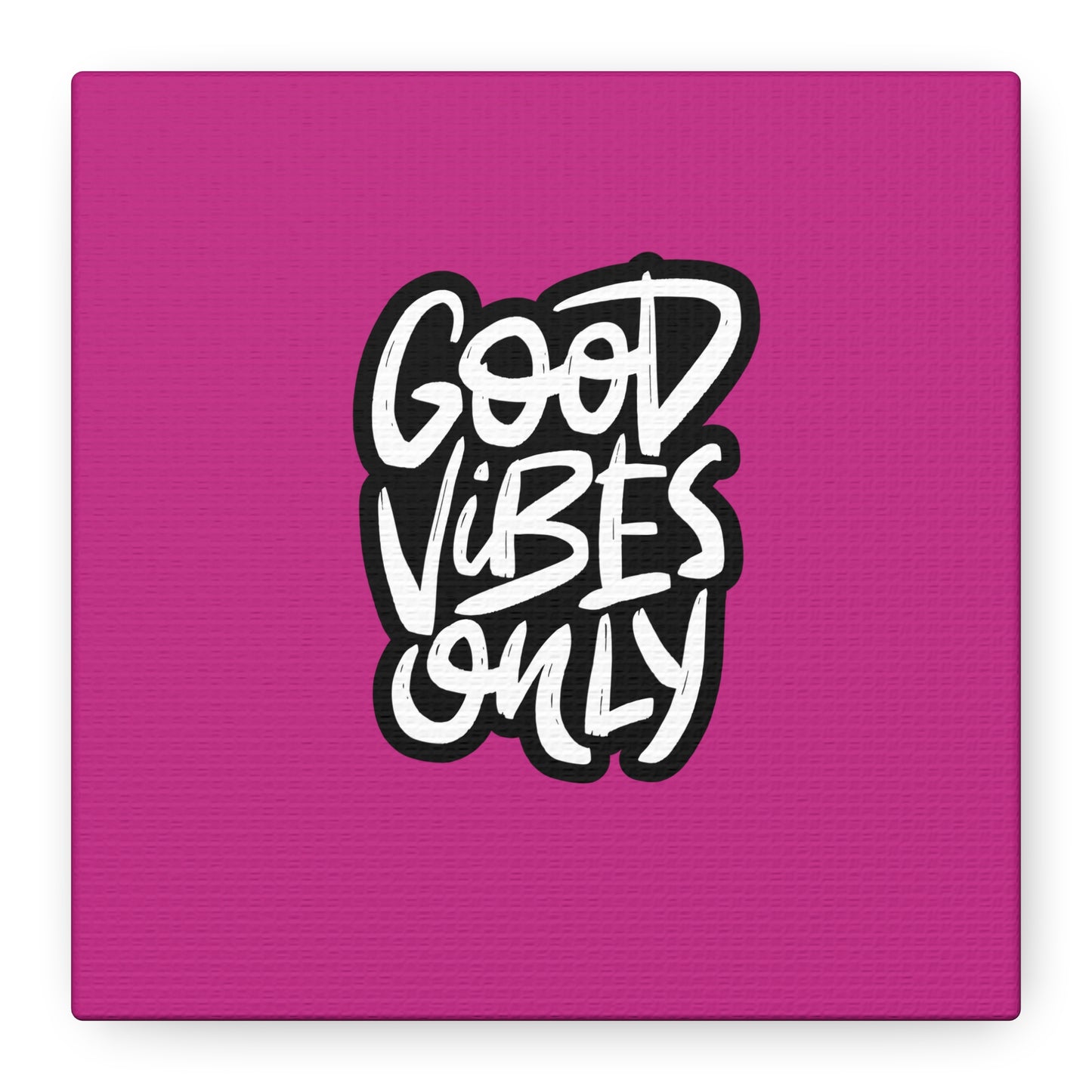 Good Vibes Only Matte Canvas, Stretched, 1.25"