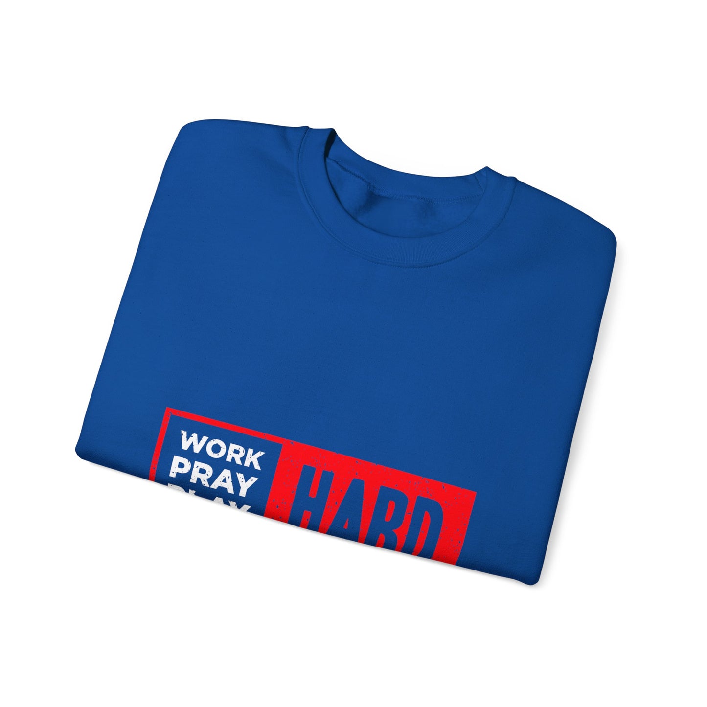 Work Hard Pray Hard Play Hard Unisex Heavy Blend™ Crewneck Sweatshirt