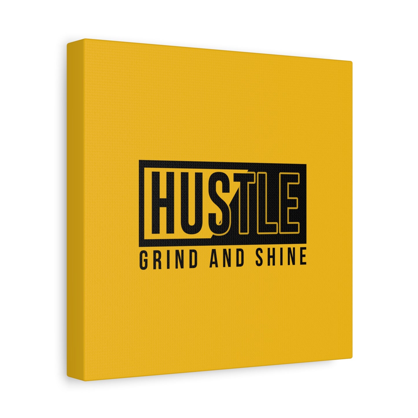 Hustle Grind And Shine Matte Canvas, Stretched, 1.25"