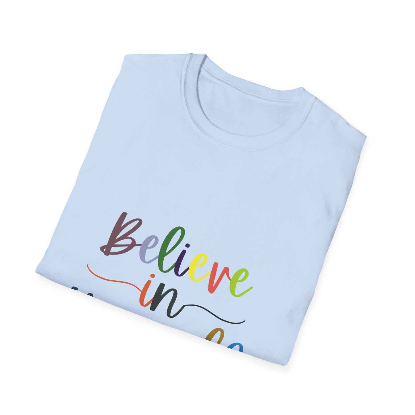 Believe In Your Self  Unisex Softstyle T-Shirt