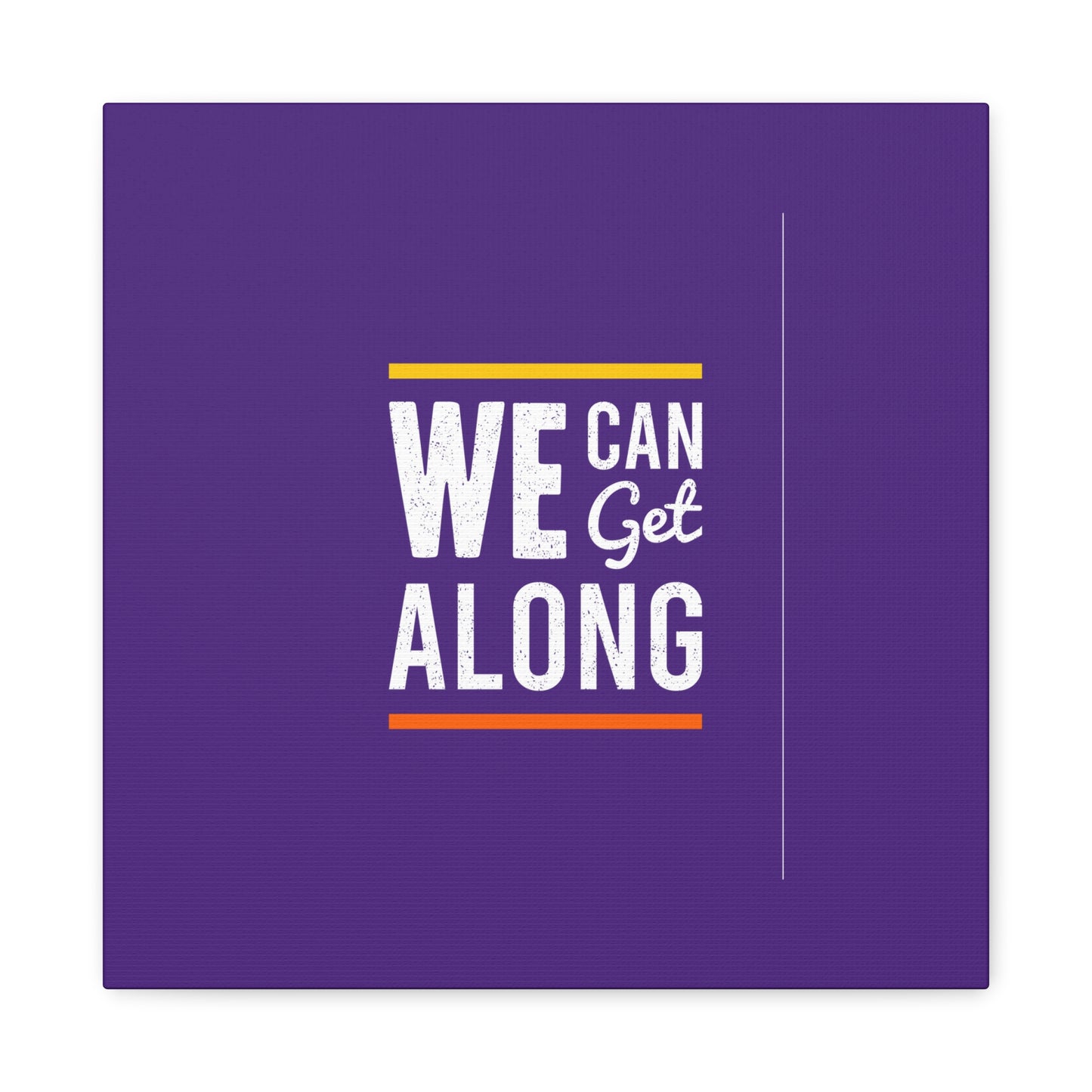 We Can Get Along Matte Canvas, Stretched, 1.25"