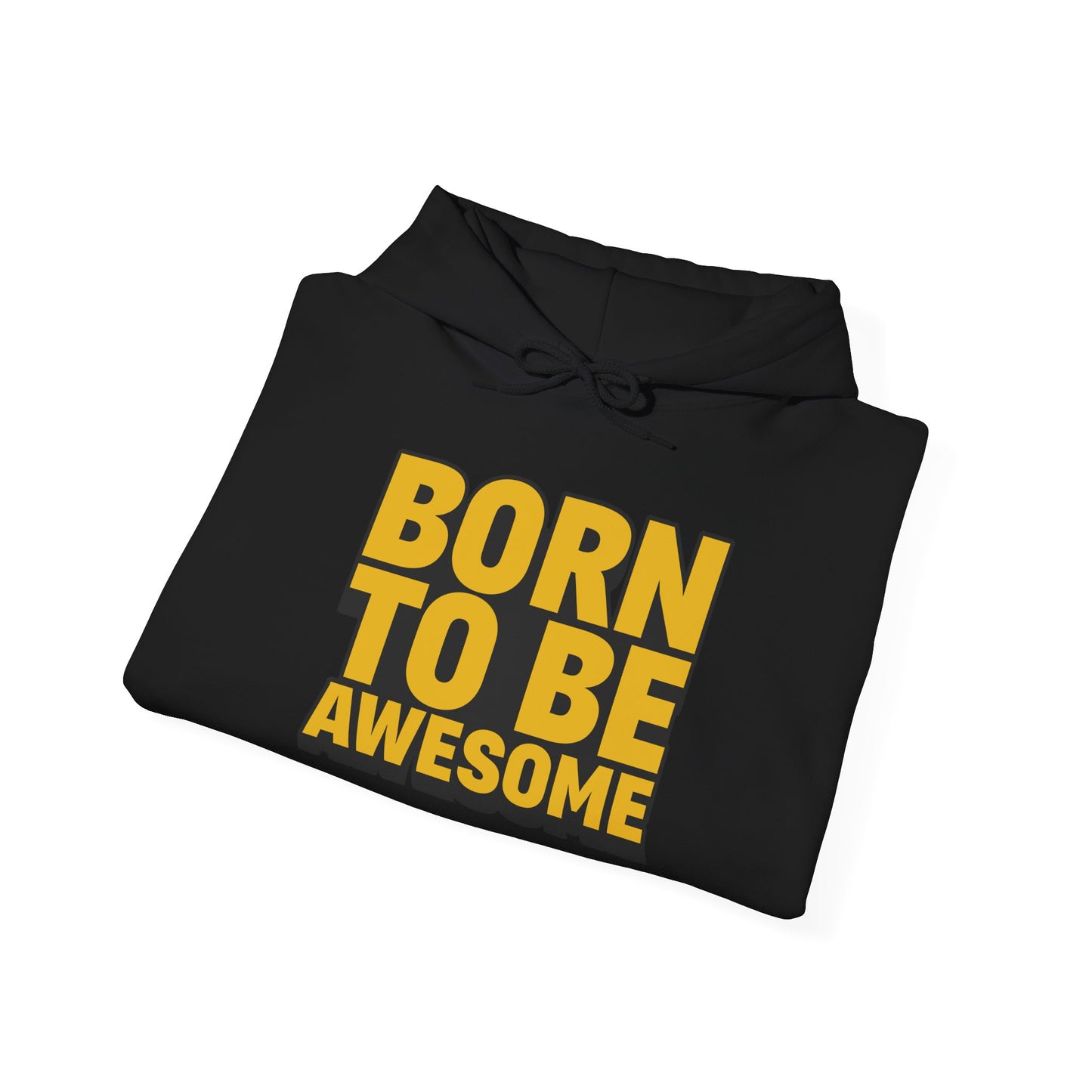 Born To Be Awesome Unisex Heavy Blend™ Hooded Sweatshirt