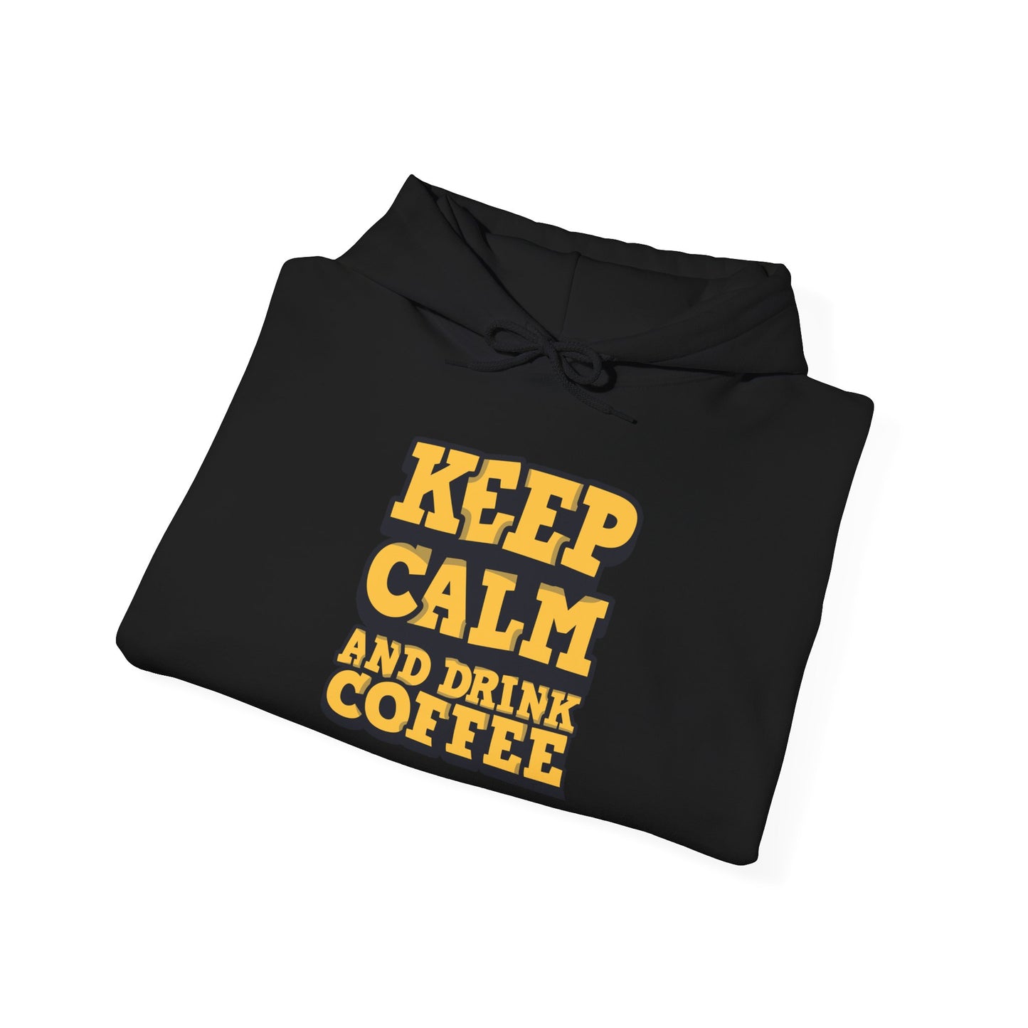 Keep Calm And Drink Coffee Unisex Heavy Blend™ Hooded Sweatshirt